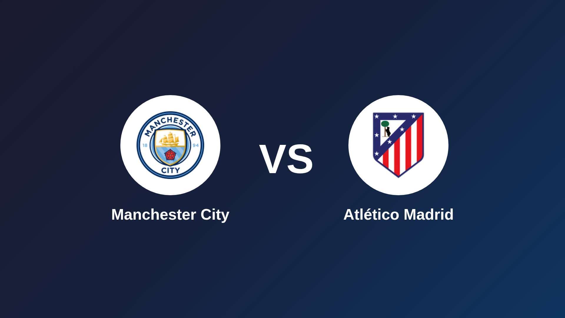 Manchester City vs Atlético de Madrid