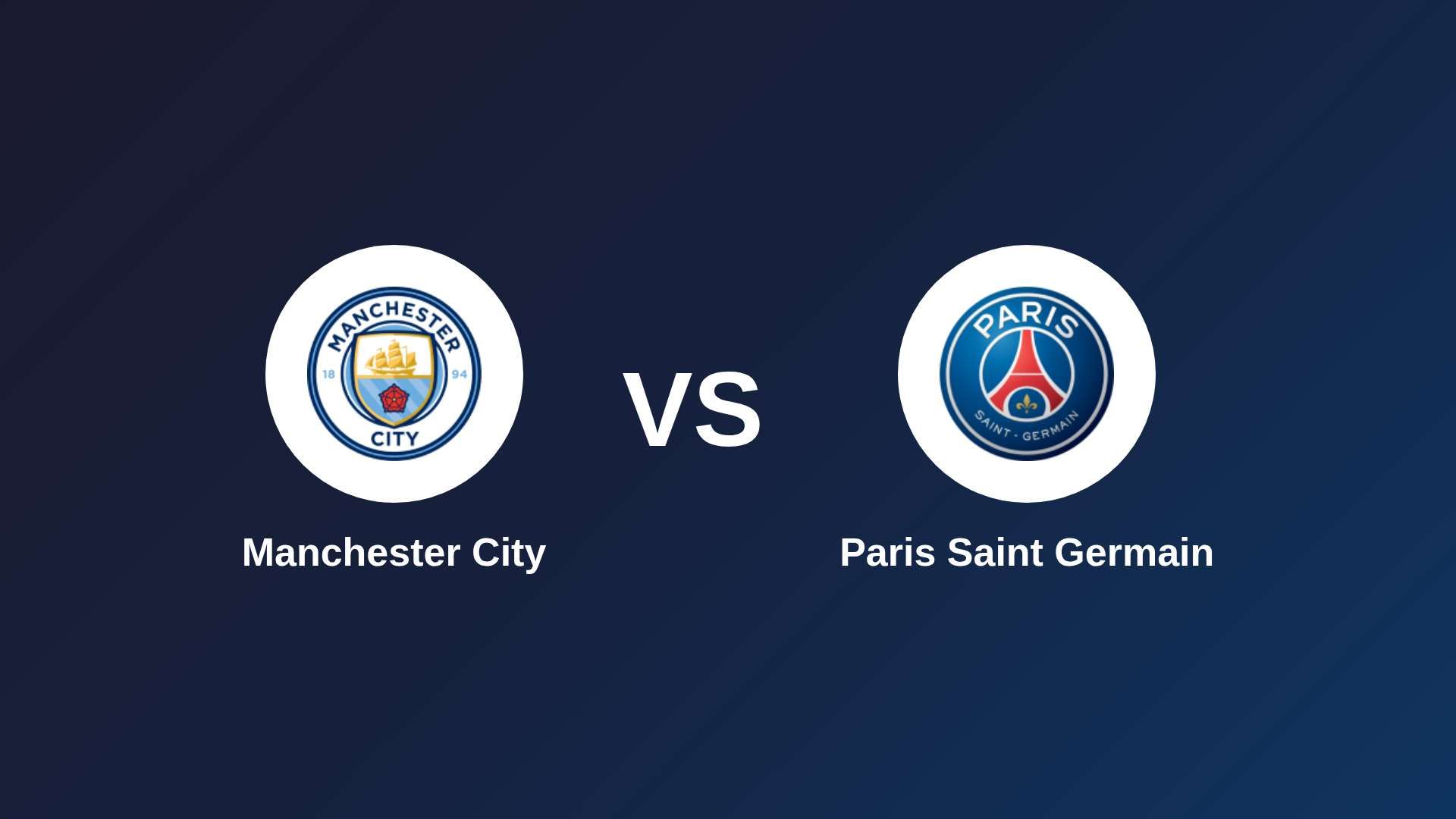 Manchester City vs Paris Saint Germain