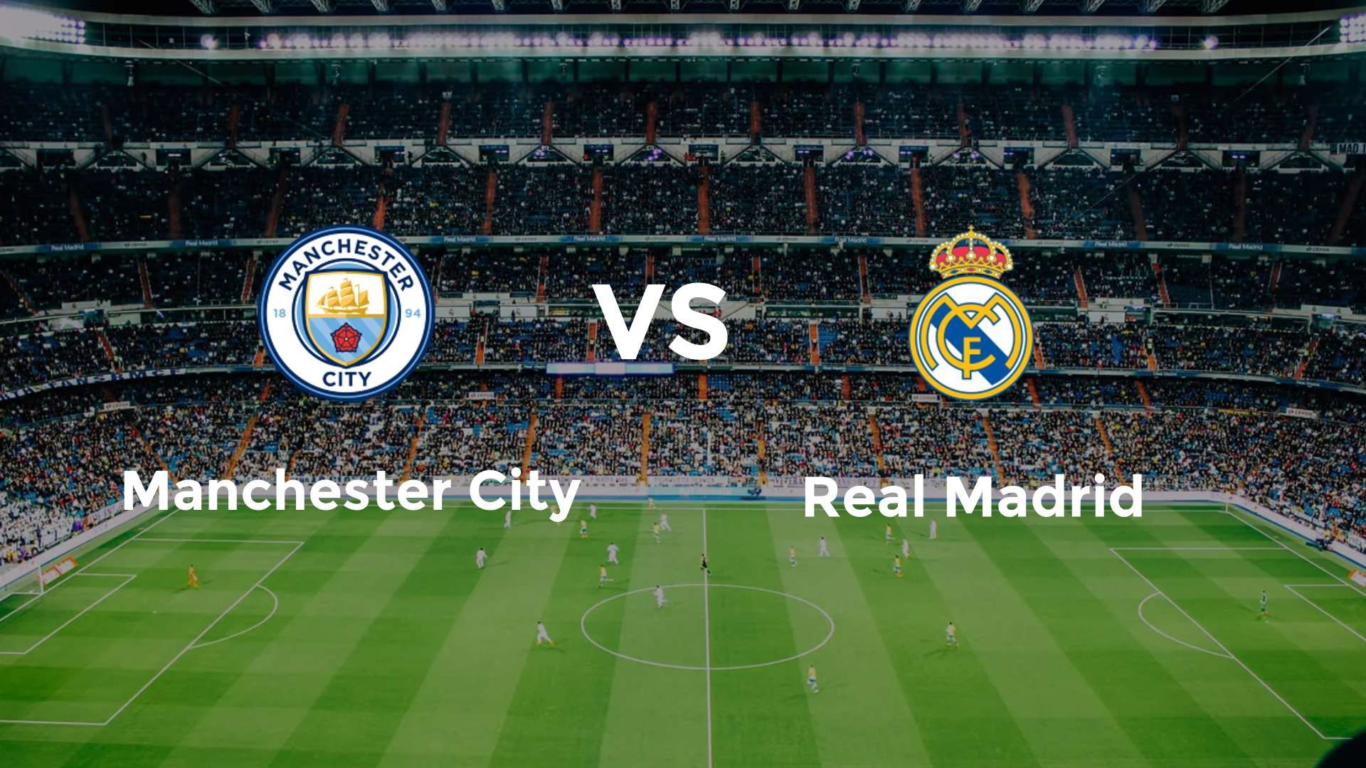 Manchester City vs Real Madrid