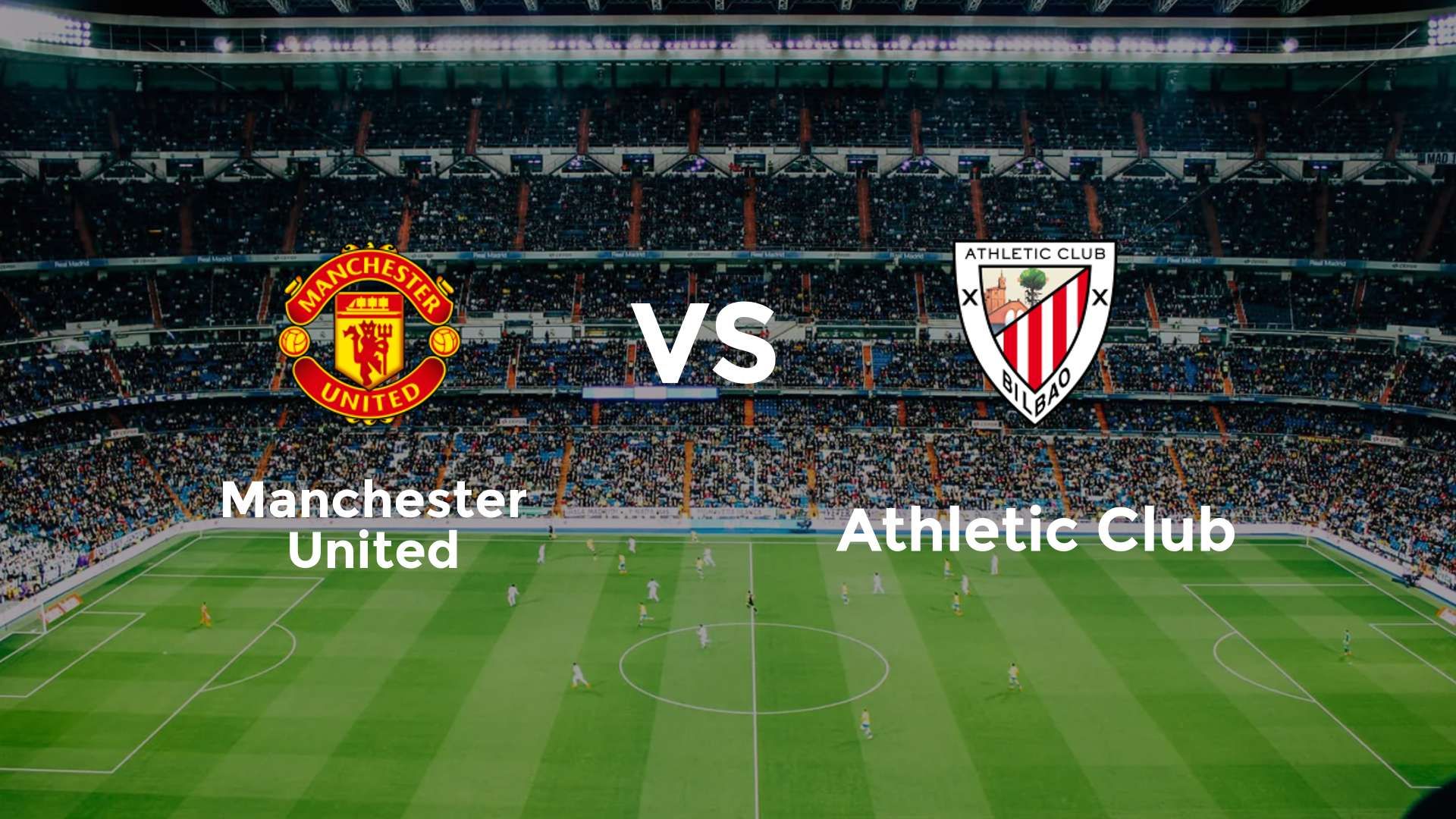 Manchester United vs Athletic Club