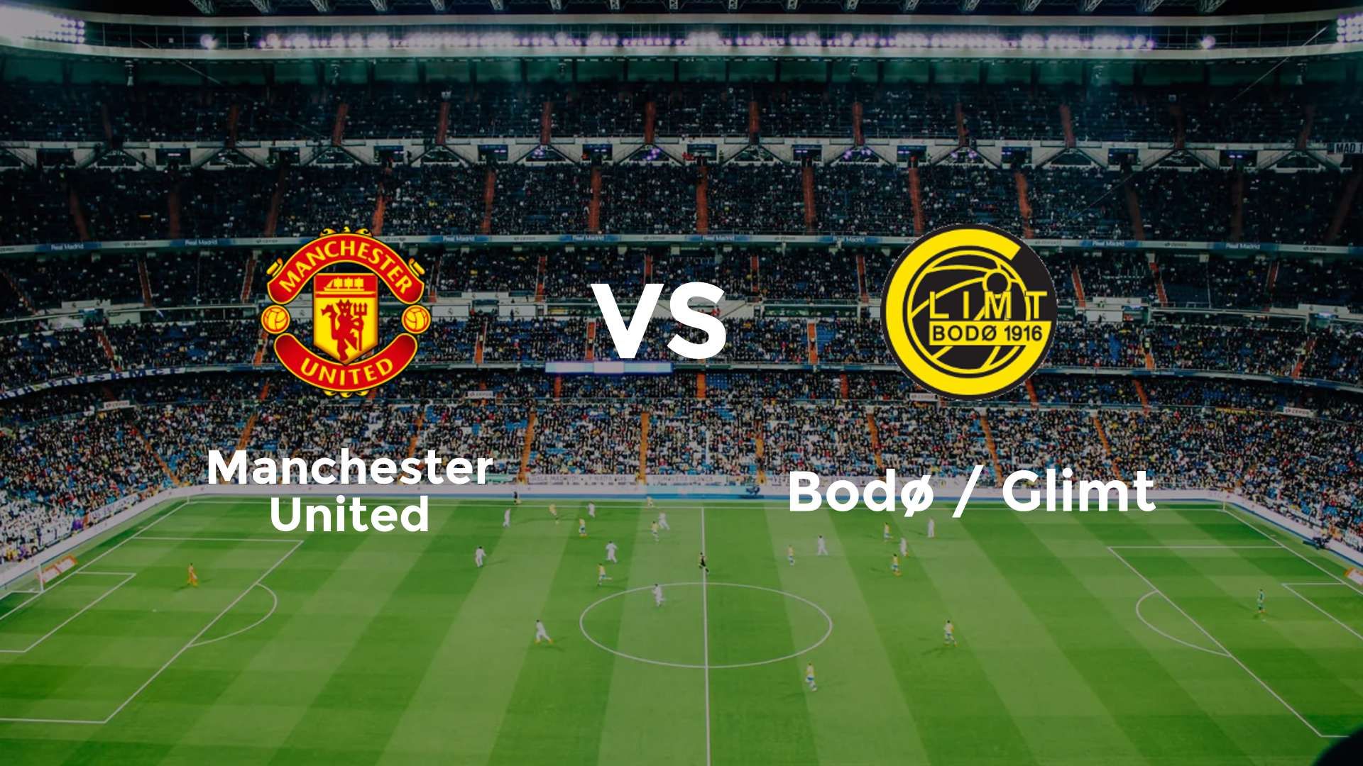 Manchester United vs Bodø / Glimt