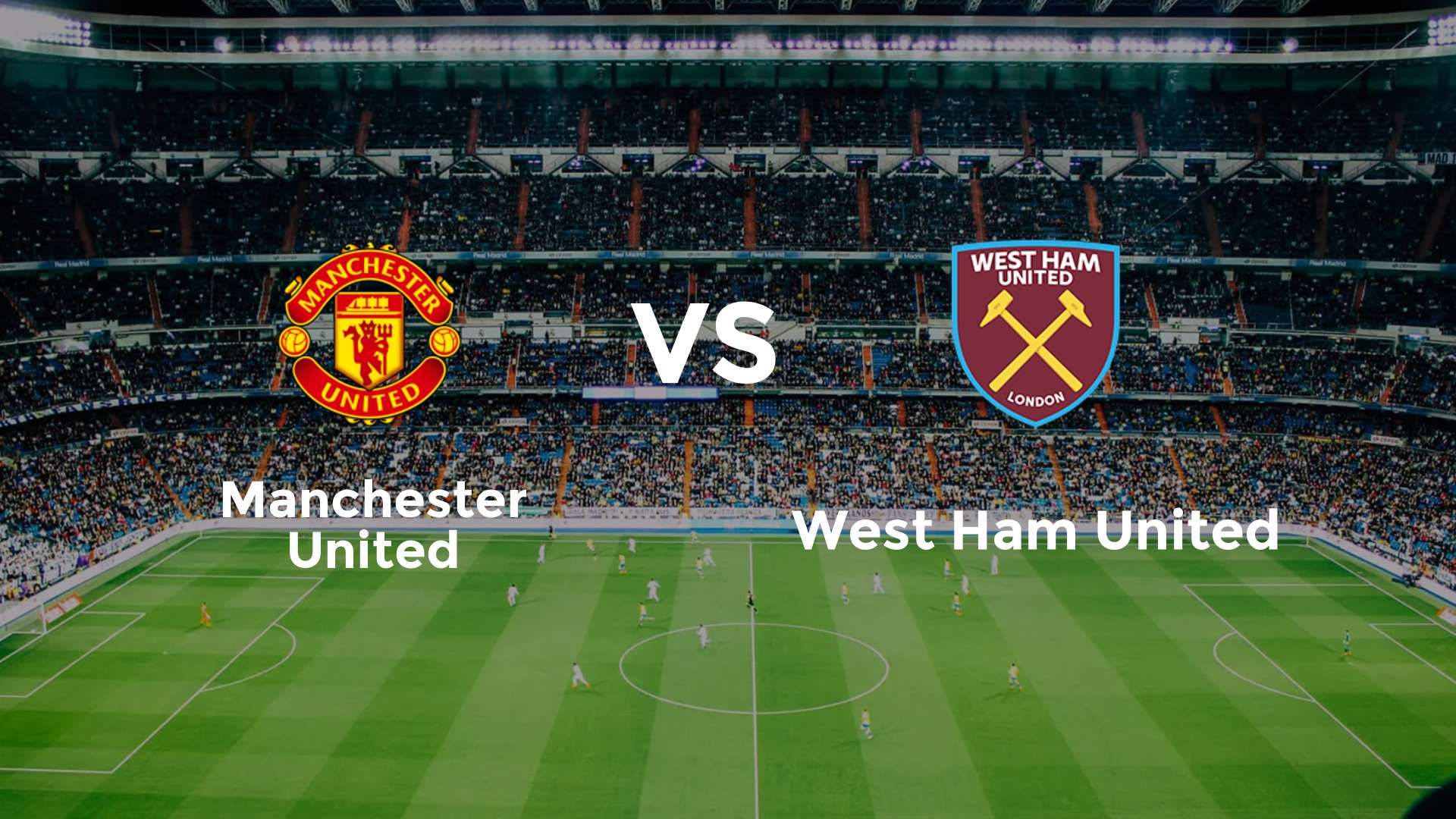 Manchester United vs (F)est Ham United