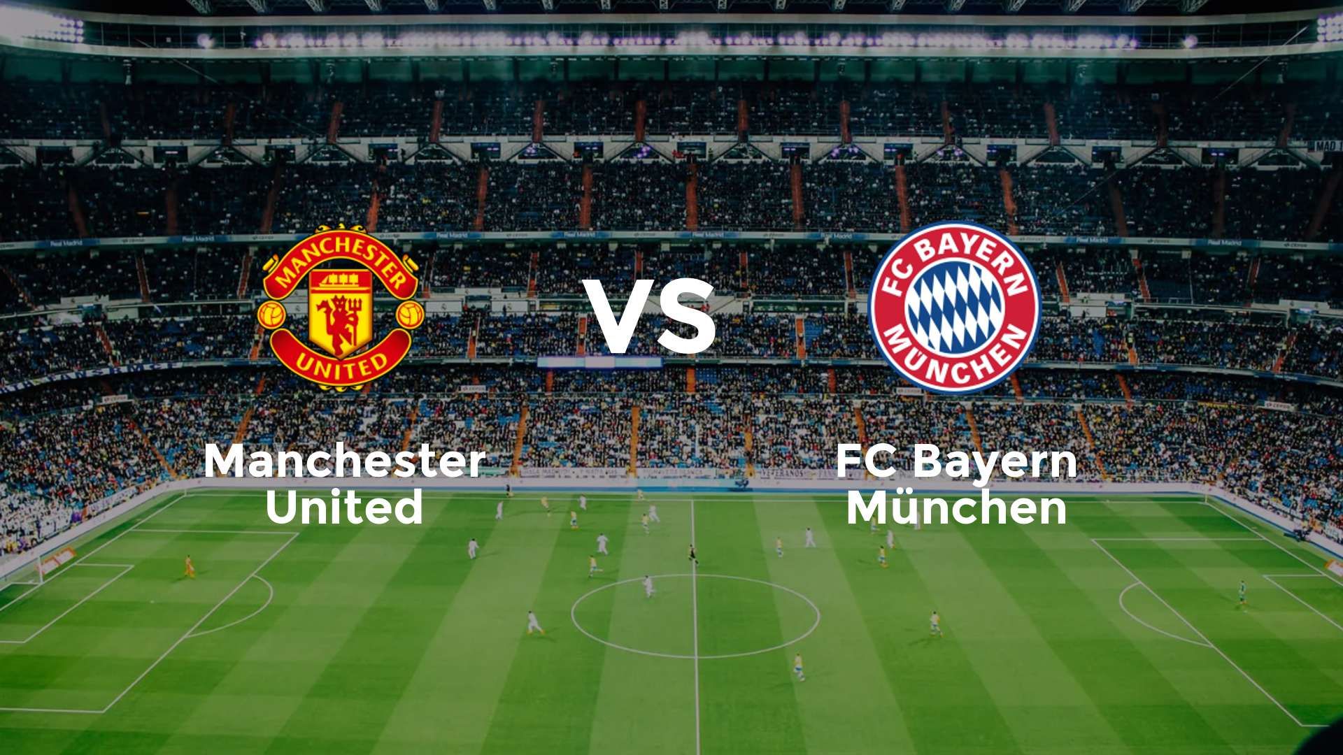 Manchester United vs FC Bayern München