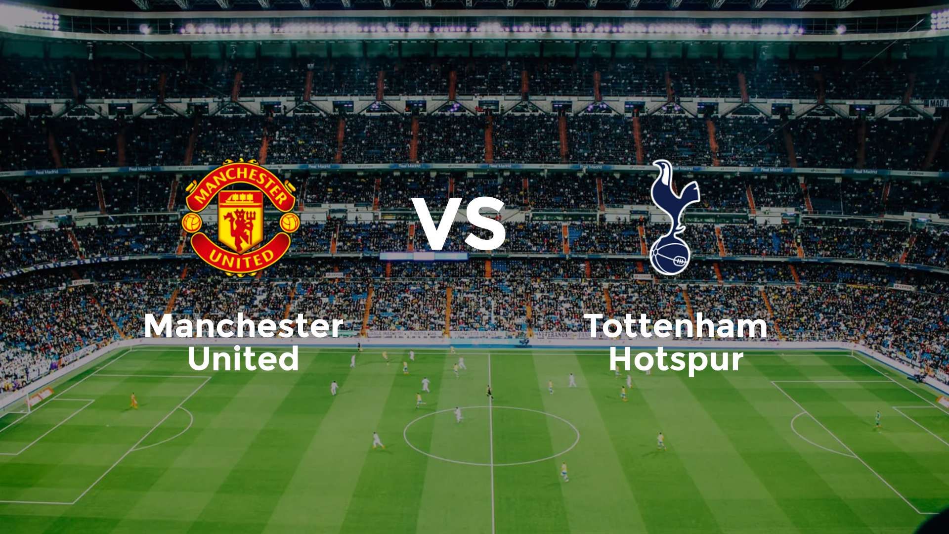 Manchester United vs Tottenham Hotspur