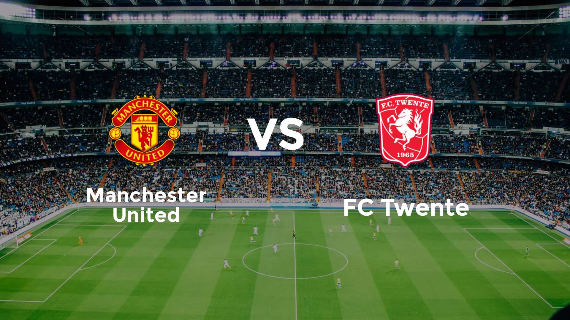 Manchester United vs FC Twente
