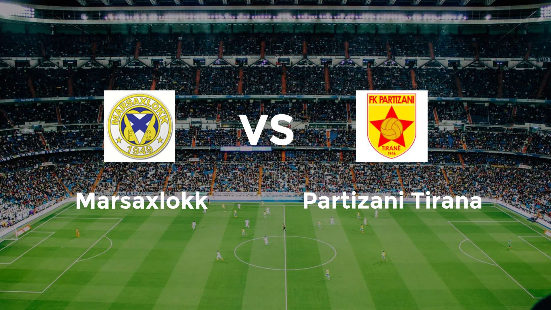 Marsaxlokk vs Partizani Tirana