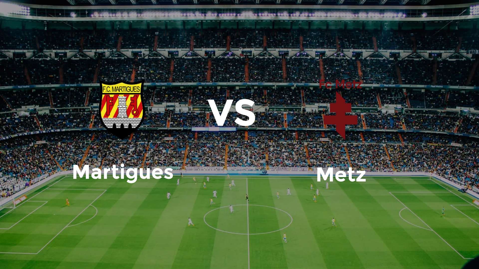 Martigues vs Metz