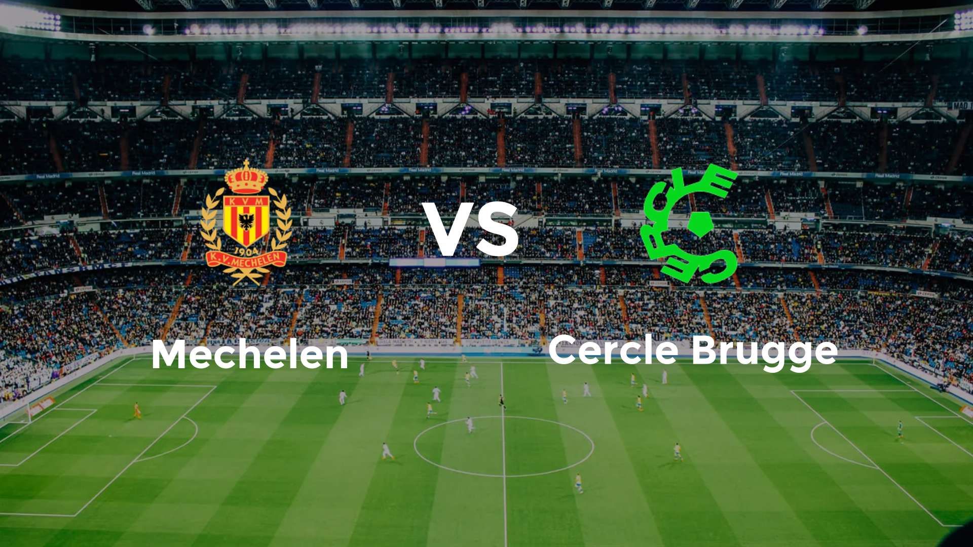 Mechelen vs Cercle Brugge