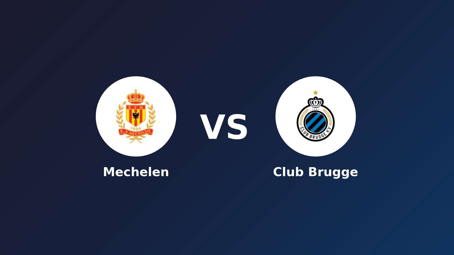 Mechelen vs Club Brugge