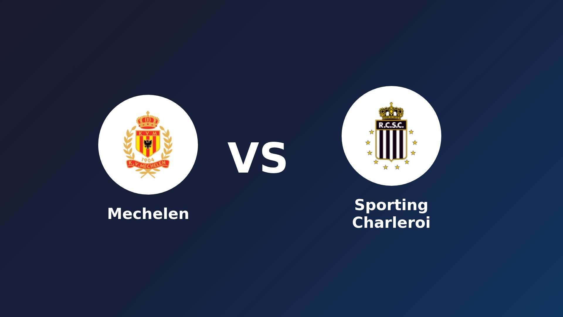 Mechelen vs Sporting Charleroi