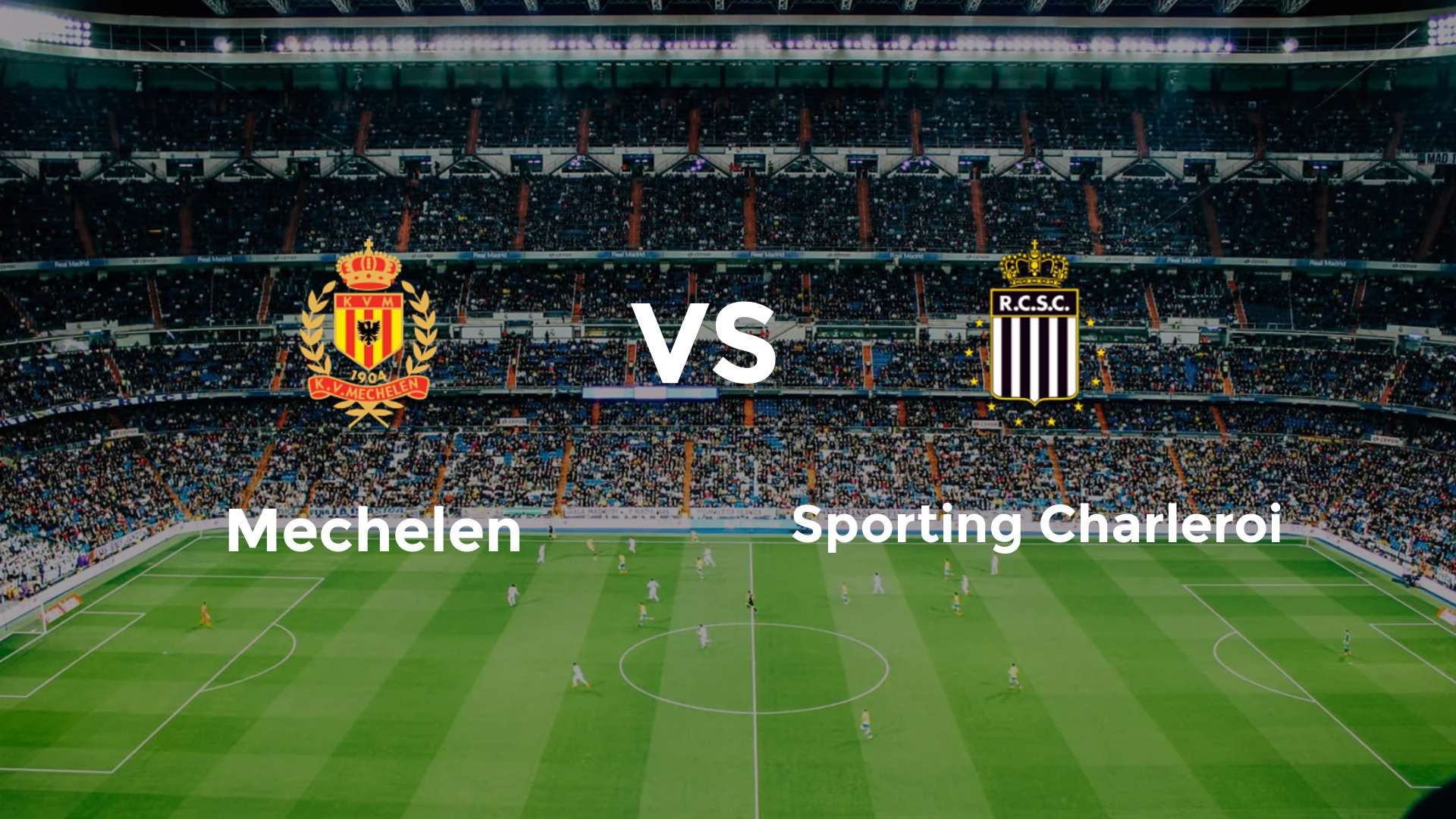 Mechelen vs Sporting Charleroi