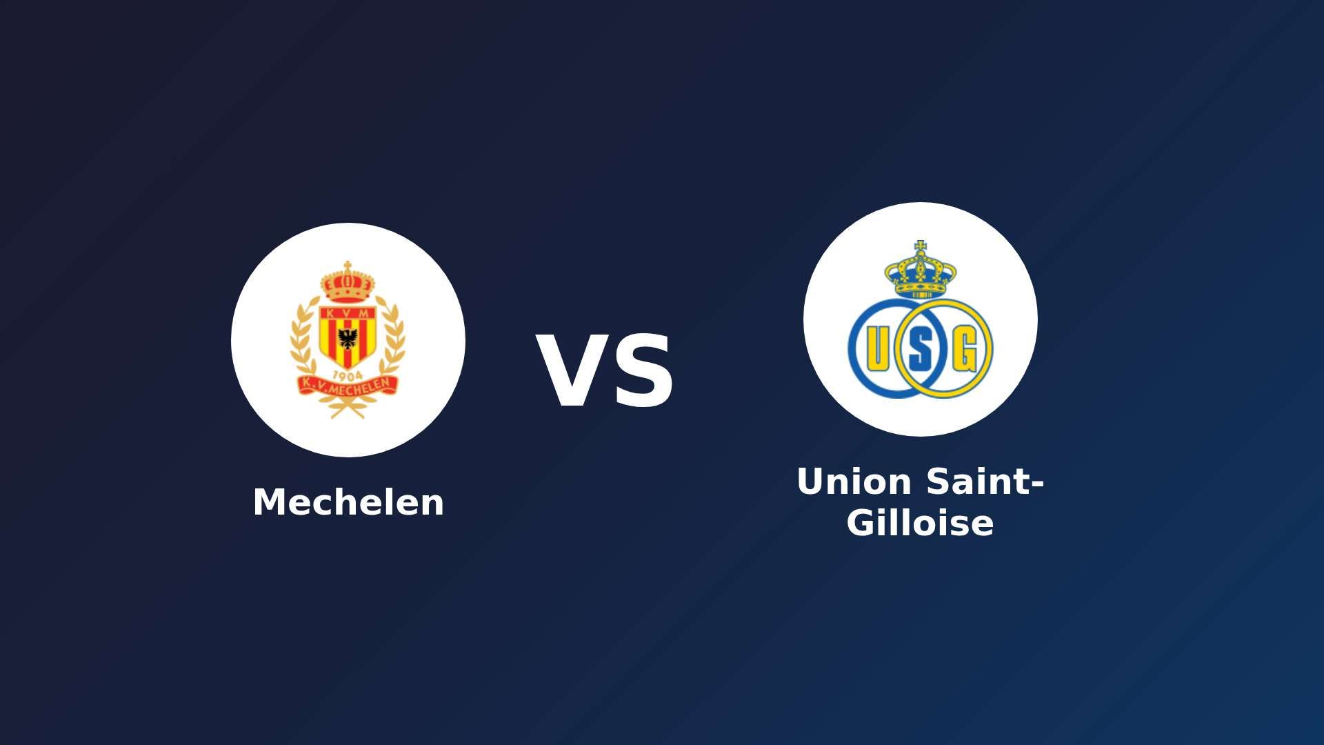 Mechelen vs Union Saint-Gilloise