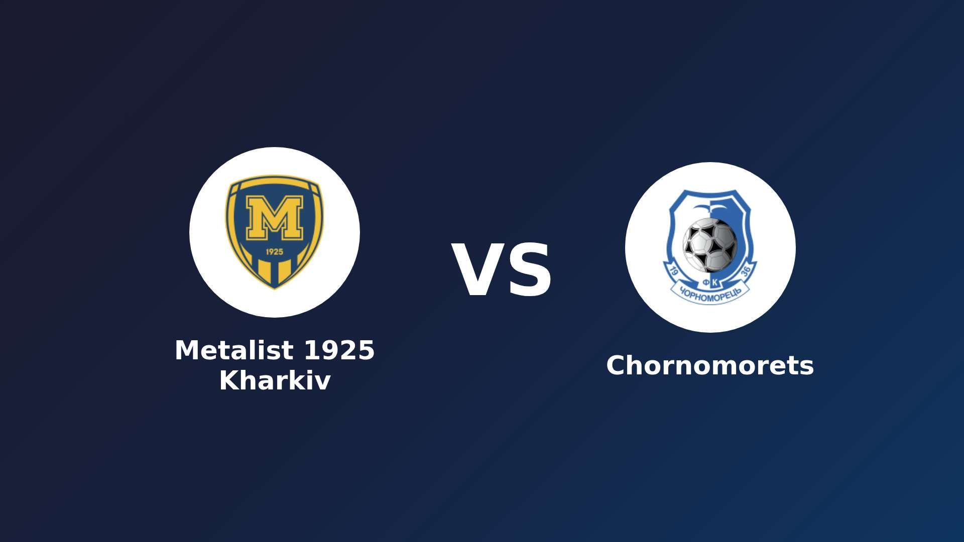 Metalist 1925 Kharkiv vs Chornomorets