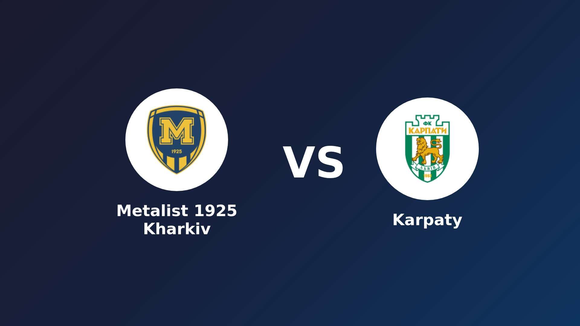 Metalist 1925 Kharkiv vs Karpaty