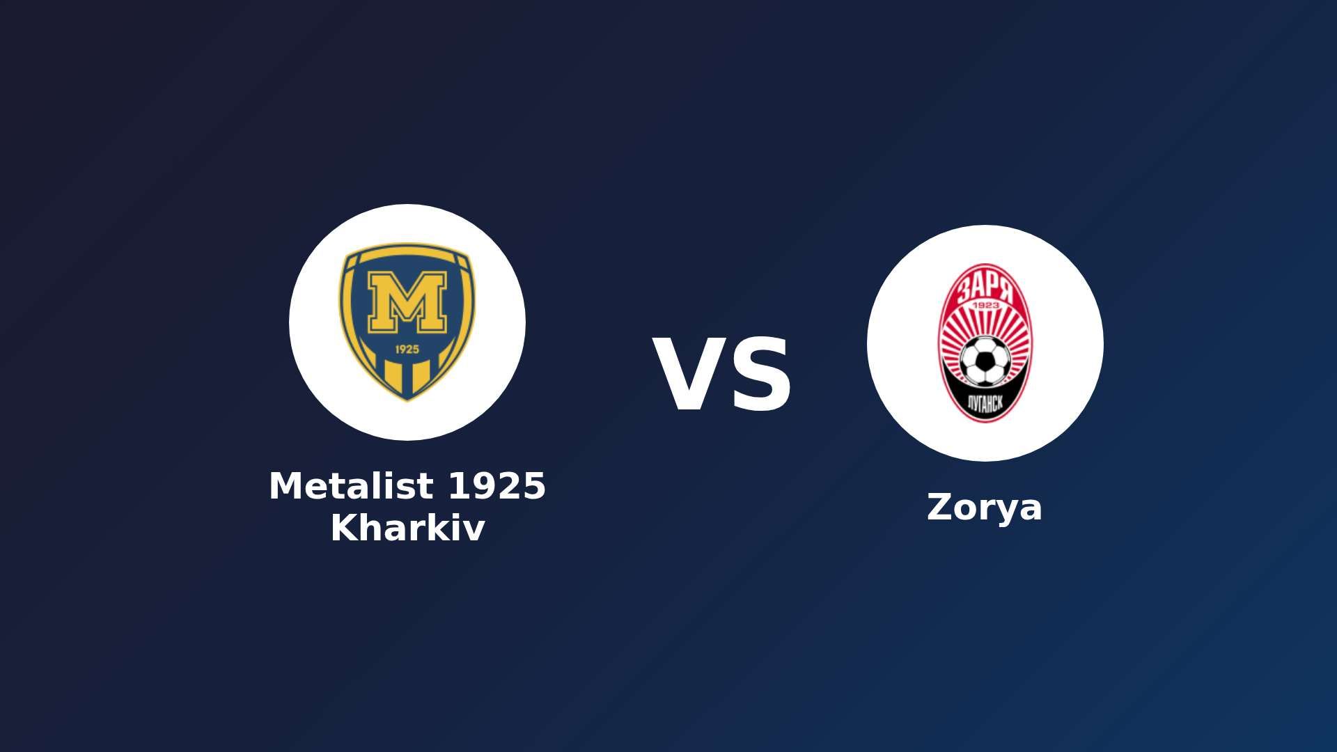 Metalist 1925 Kharkiv vs Zorya Luhansk