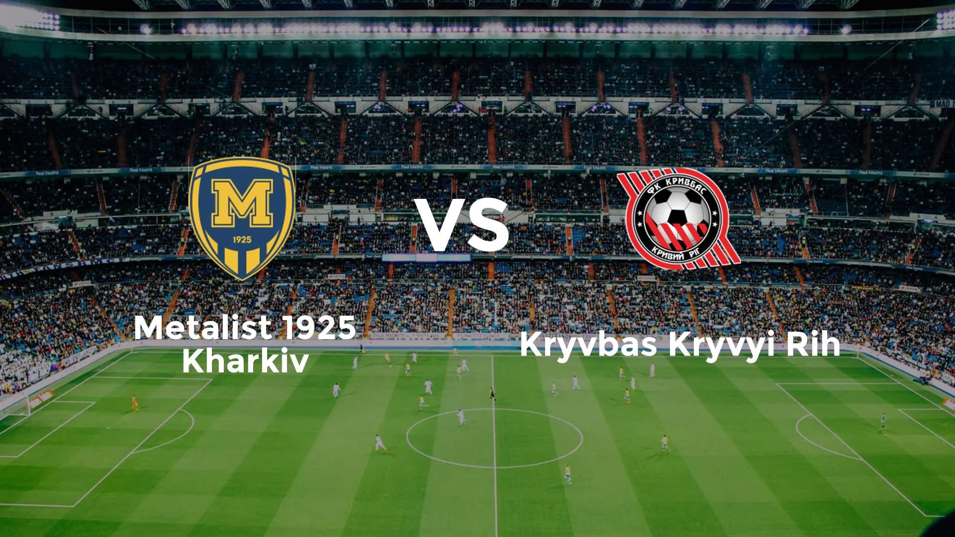 Metalist 1925 Kharkiv vs Kryvbas Kryvyi Rih