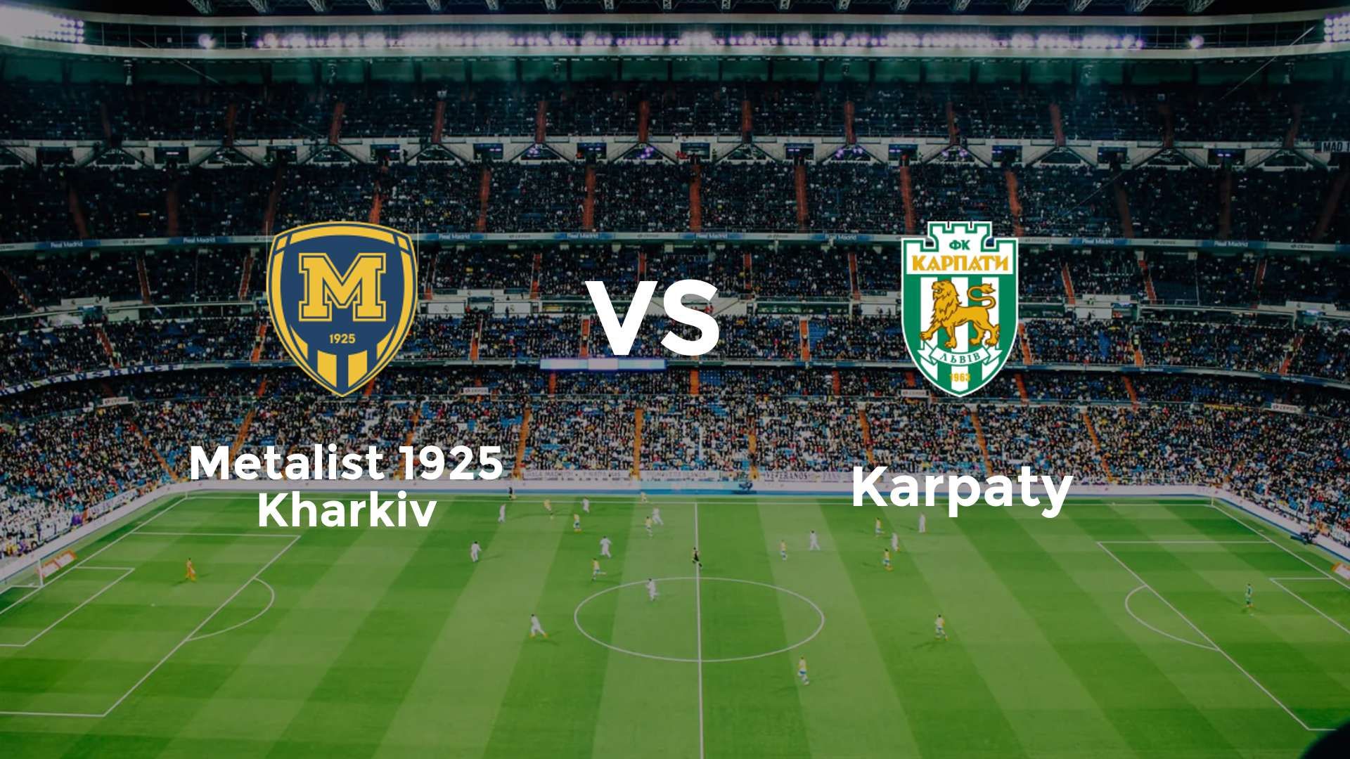 Metalist 1925 Kharkiv vs Karpaty