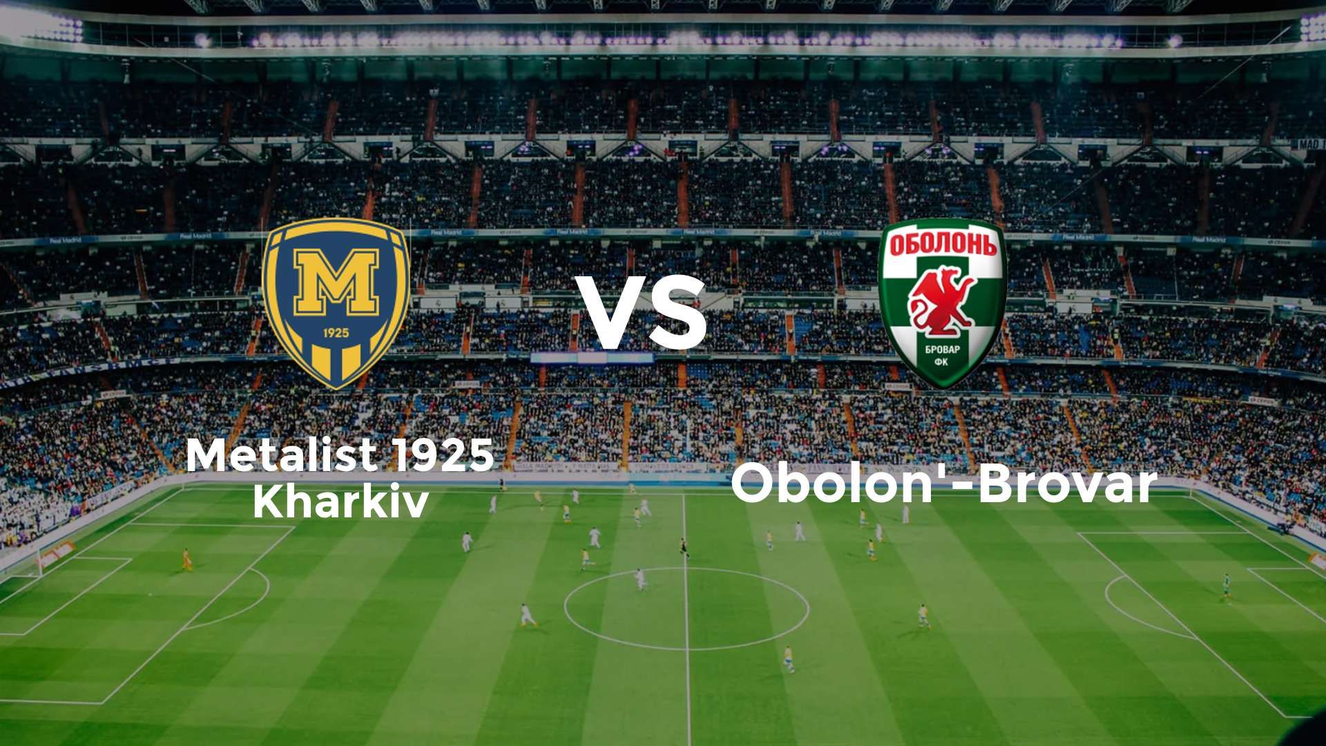 Metalist 1925 Kharkiv vs Obolon'-Brovar
