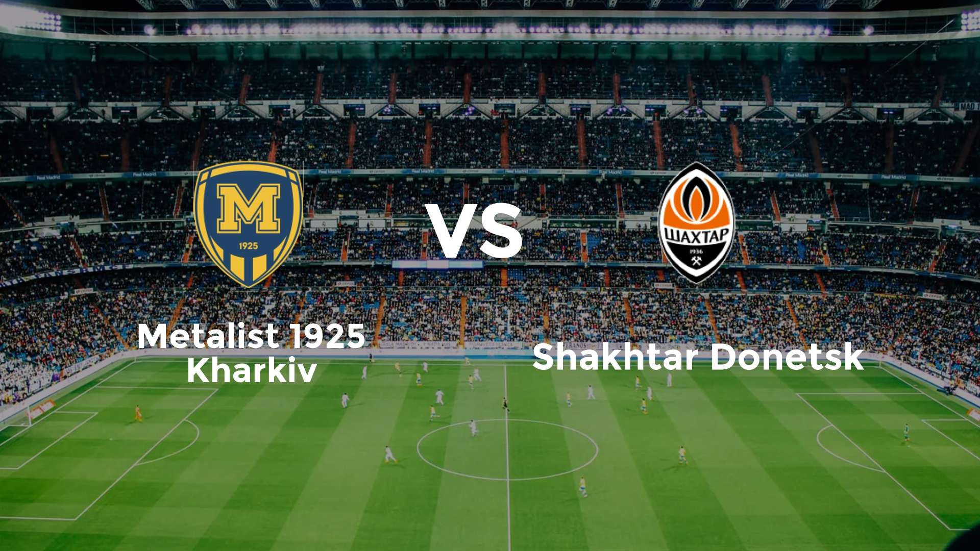 Metalist 1925 Kharkiv vs Shakhtar Donetsk