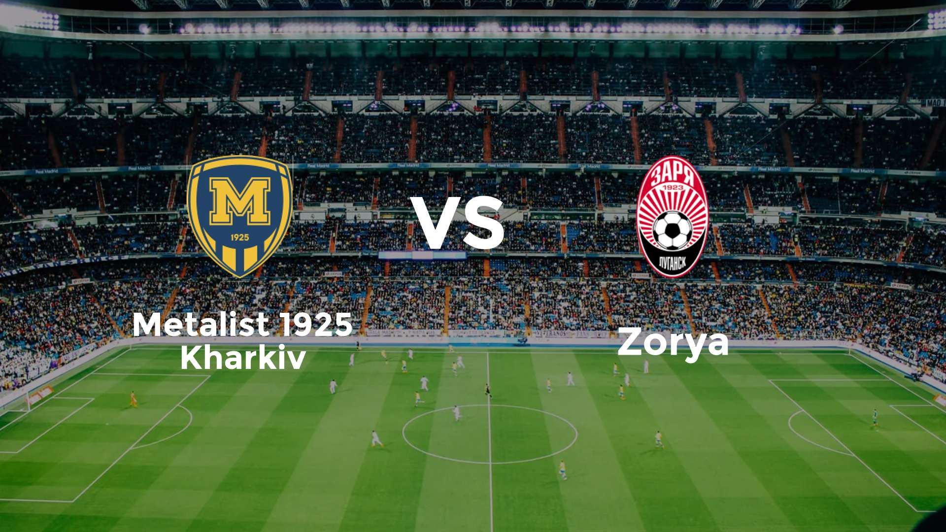 Metalist 1925 Kharkiv vs Zorya Luhansk