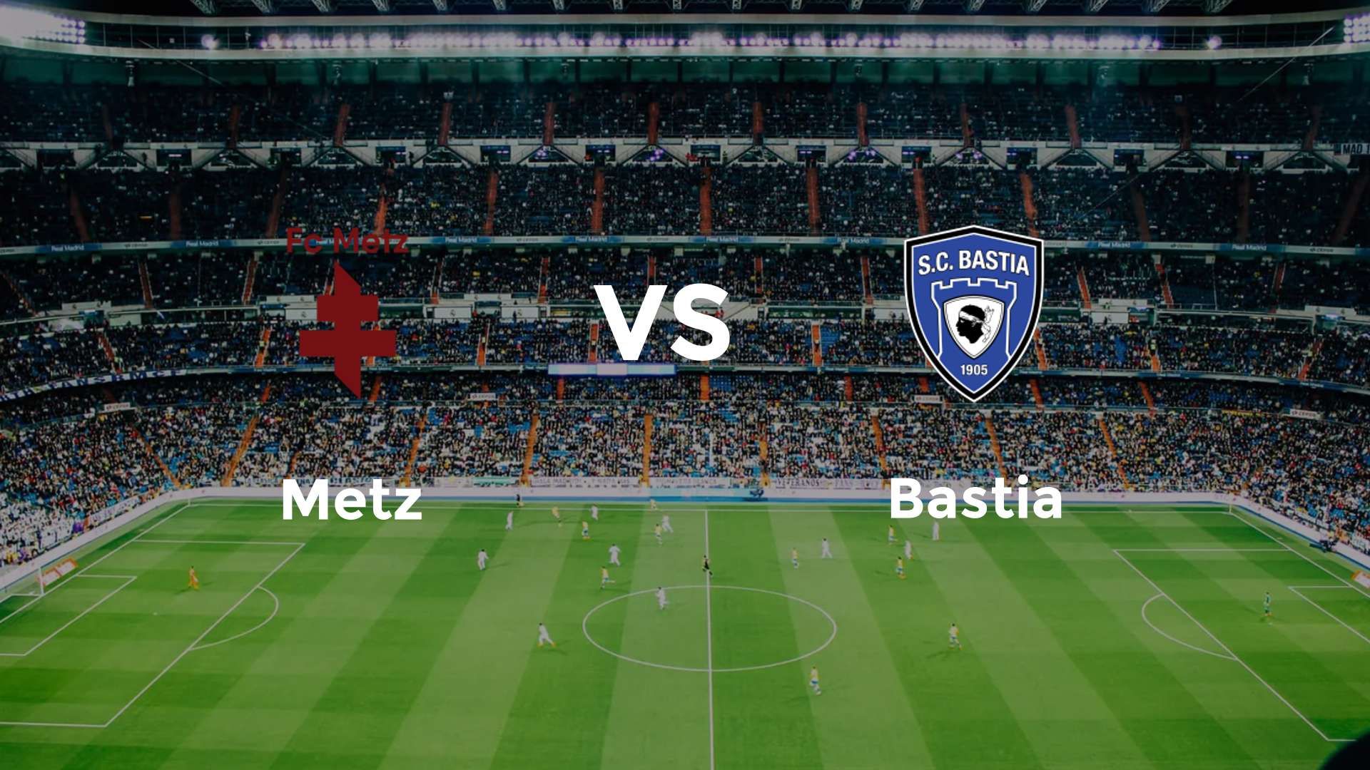 Metz vs Bastia