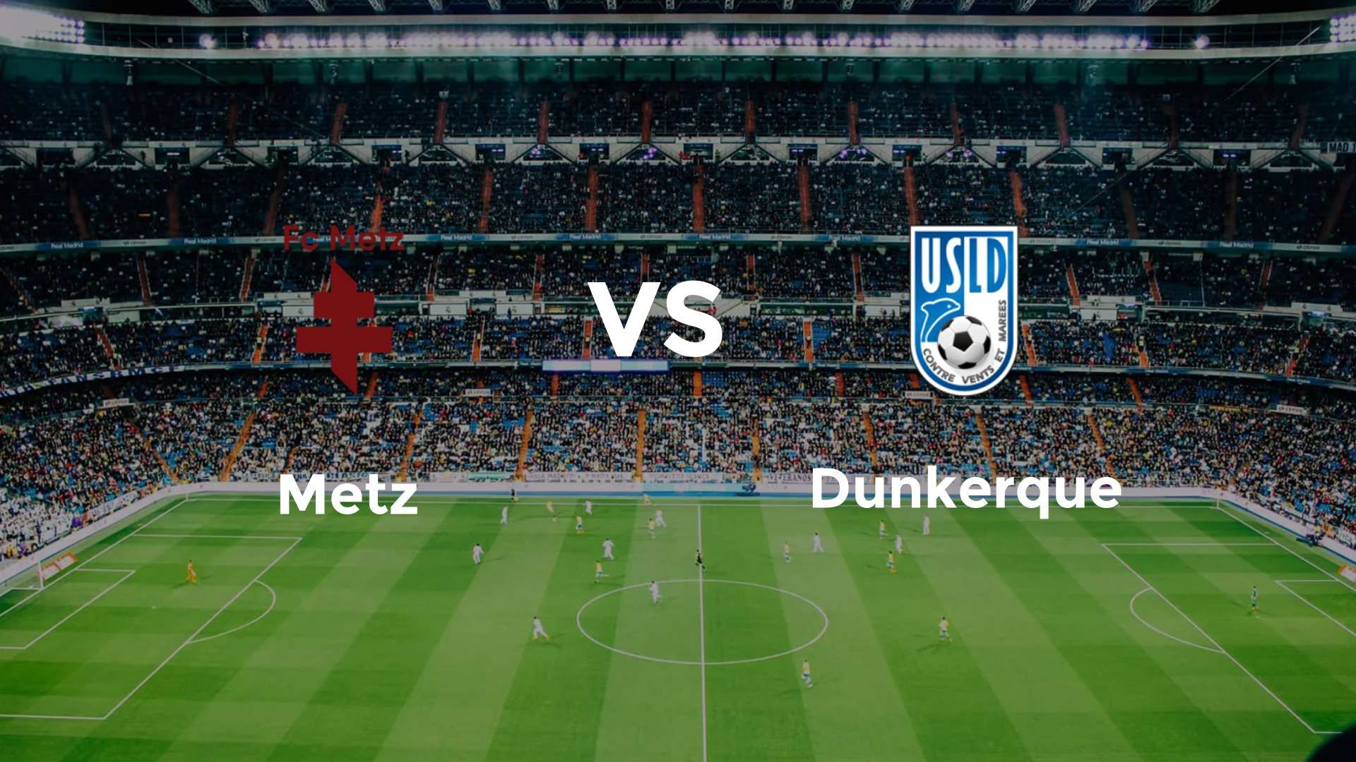 Metz vs Dunkerque