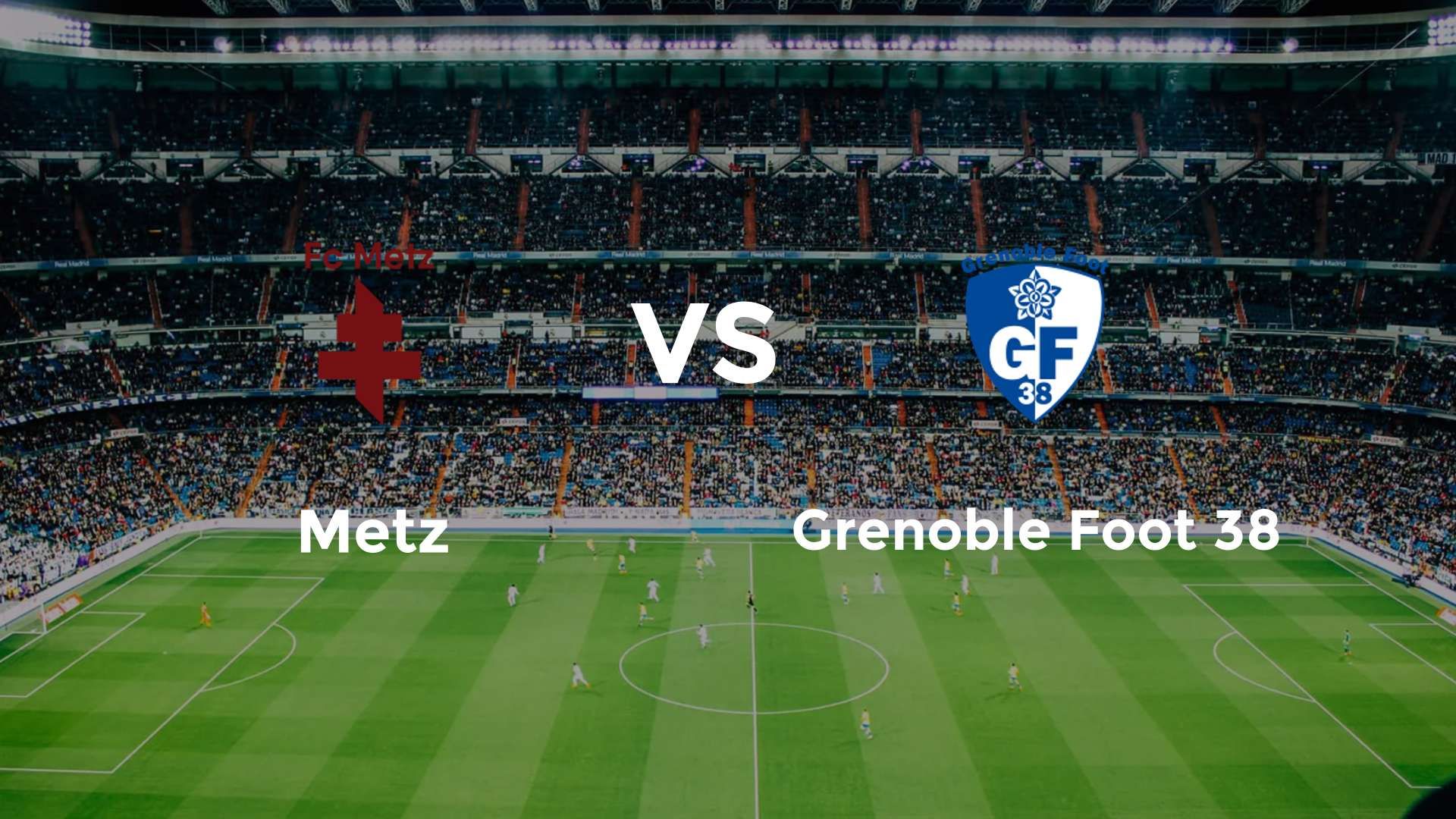 Metz vs Grenoble Foot 38