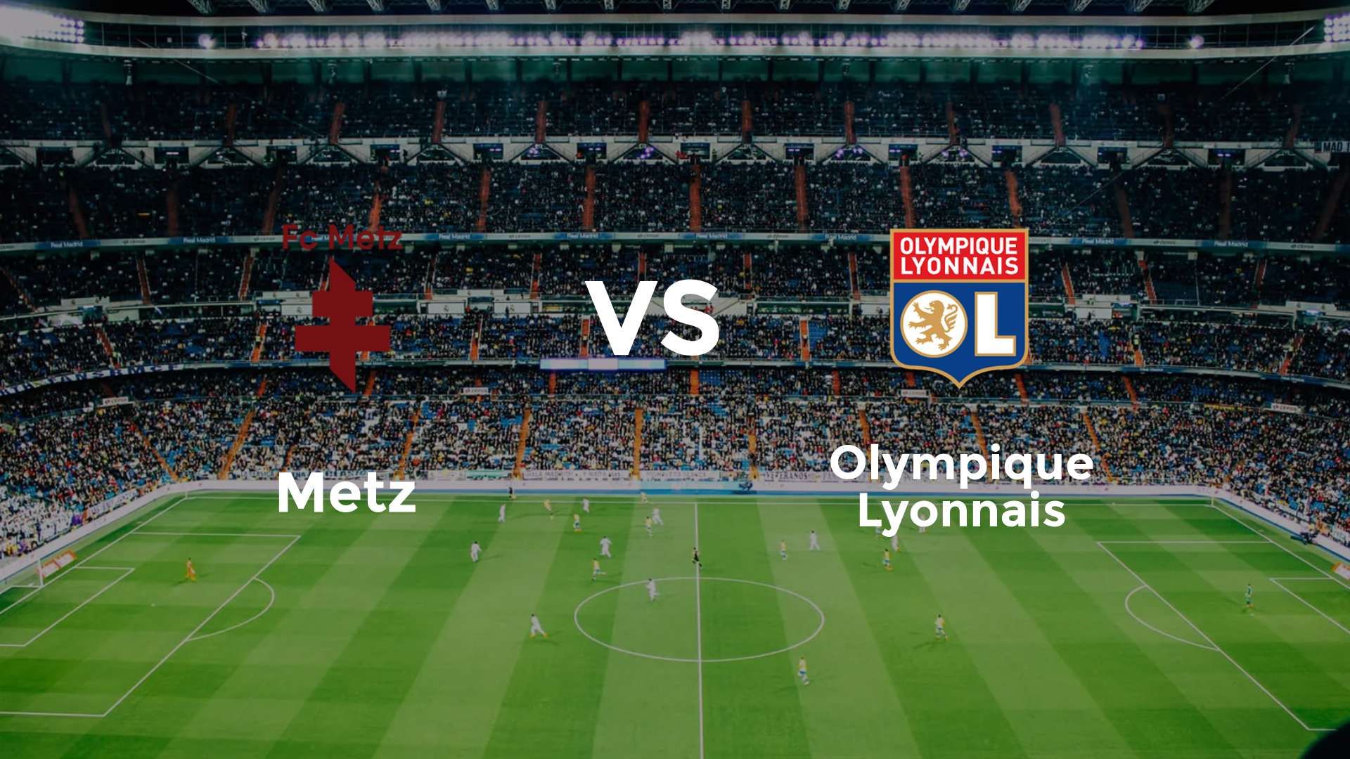 Metz vs Olympique Lyonnais