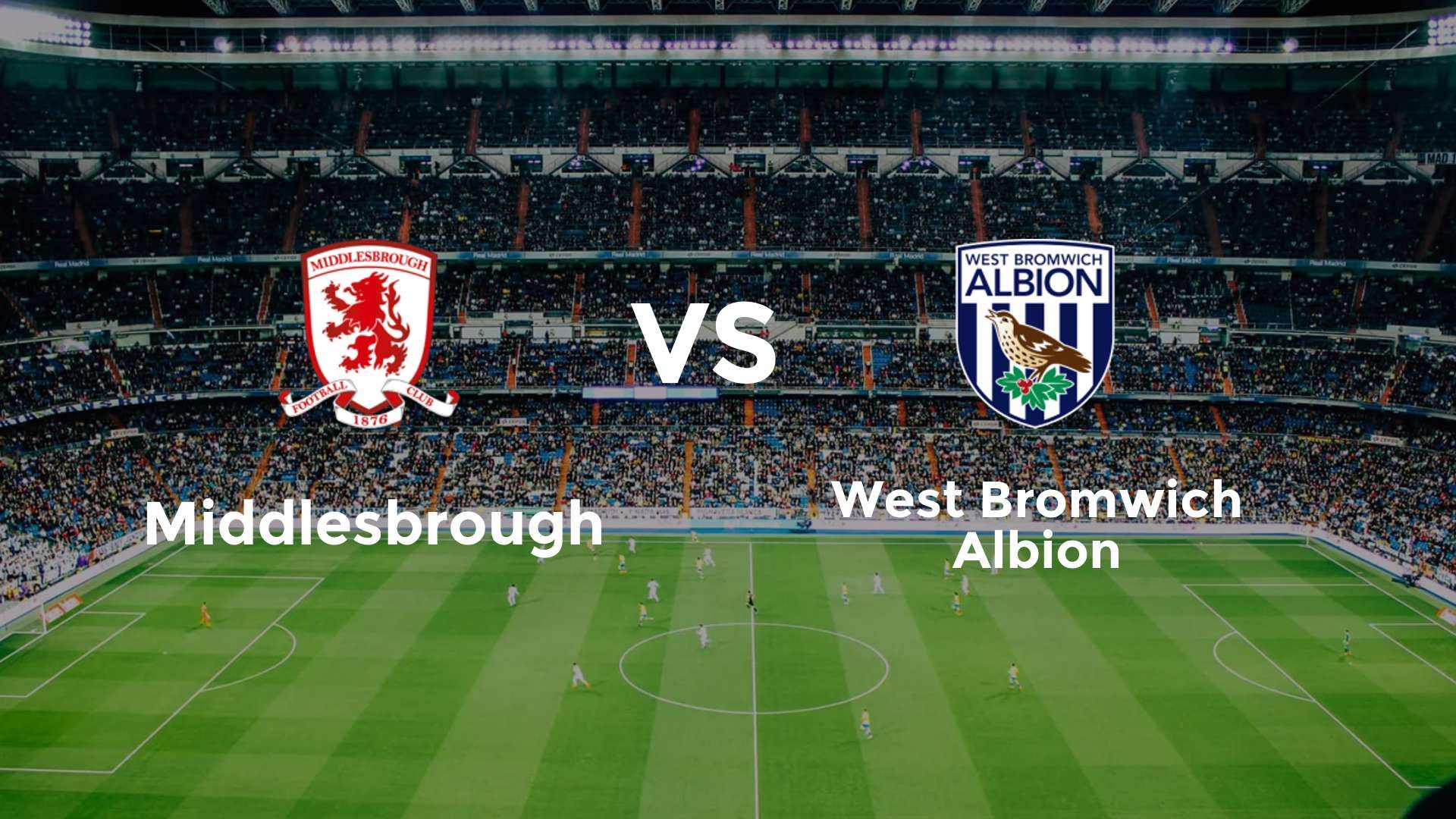 Middlesbrough vs (F)est Bromwich Albion