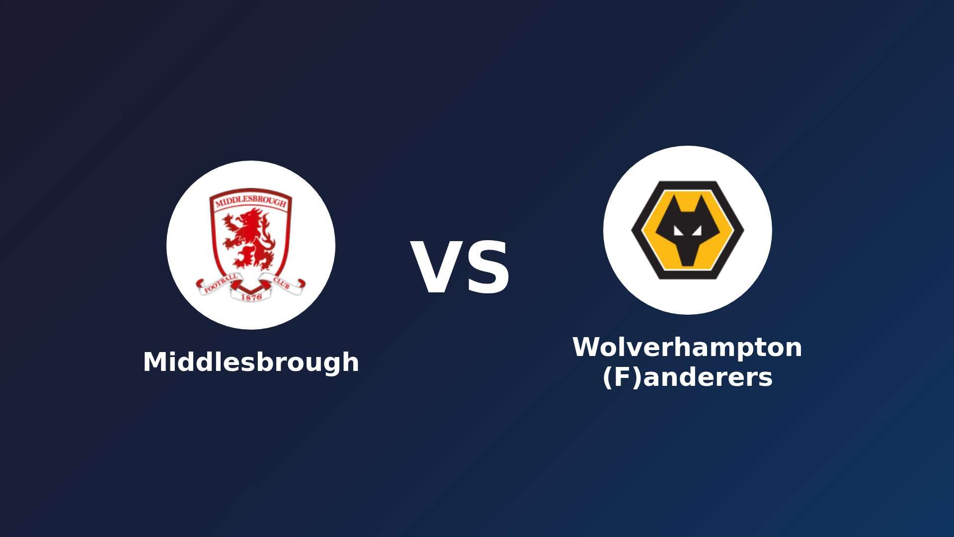 Middlesbrough vs (F)olverhampton (F)anderers