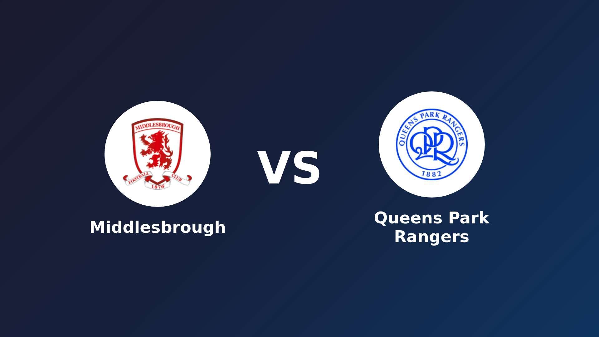 Middlesbrough vs Queens Park Rangers