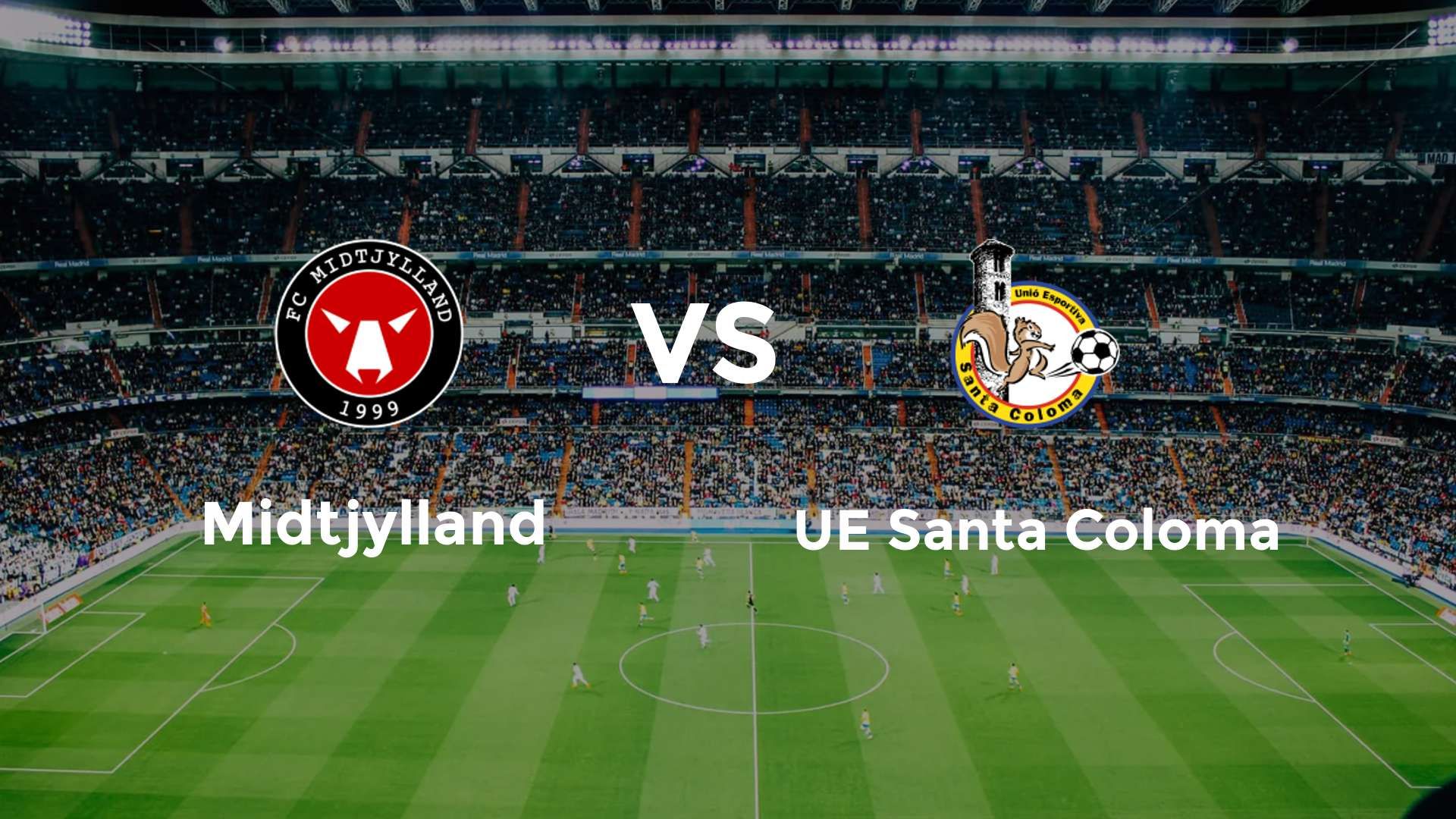 Midtjylland vs UE Santa Coloma