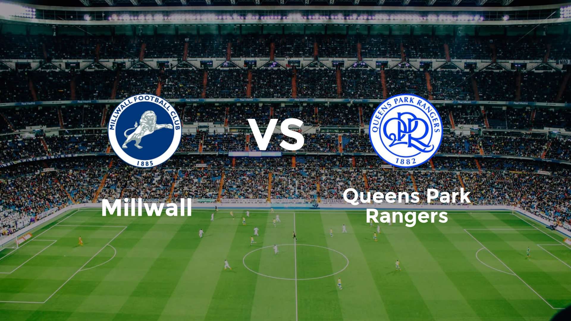 Millwall vs Queens Park Rangers