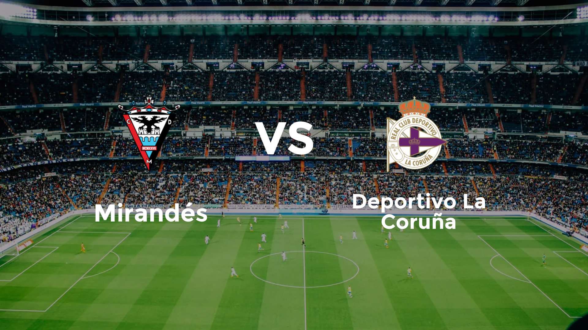 Mirandés vs Deportivo La Coruña