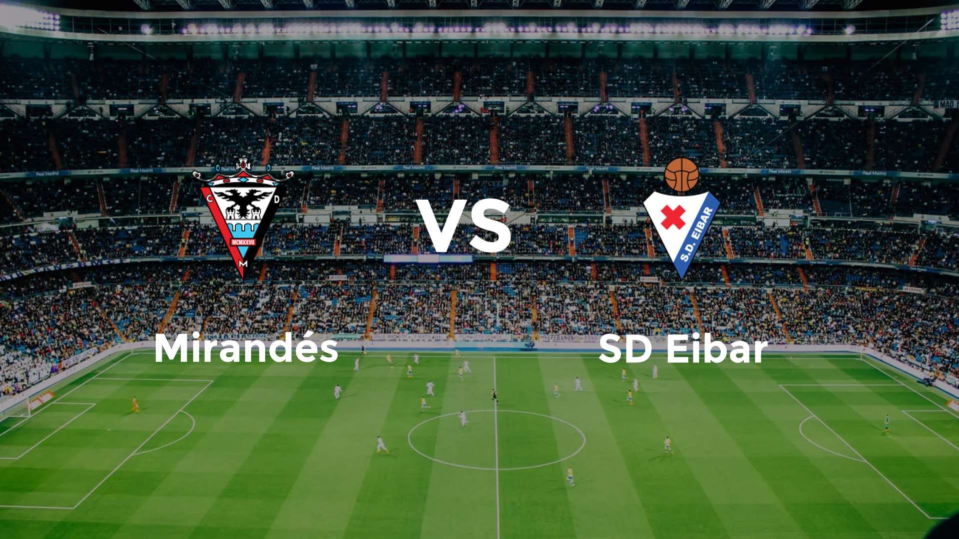 Mirandés vs SD Eibar