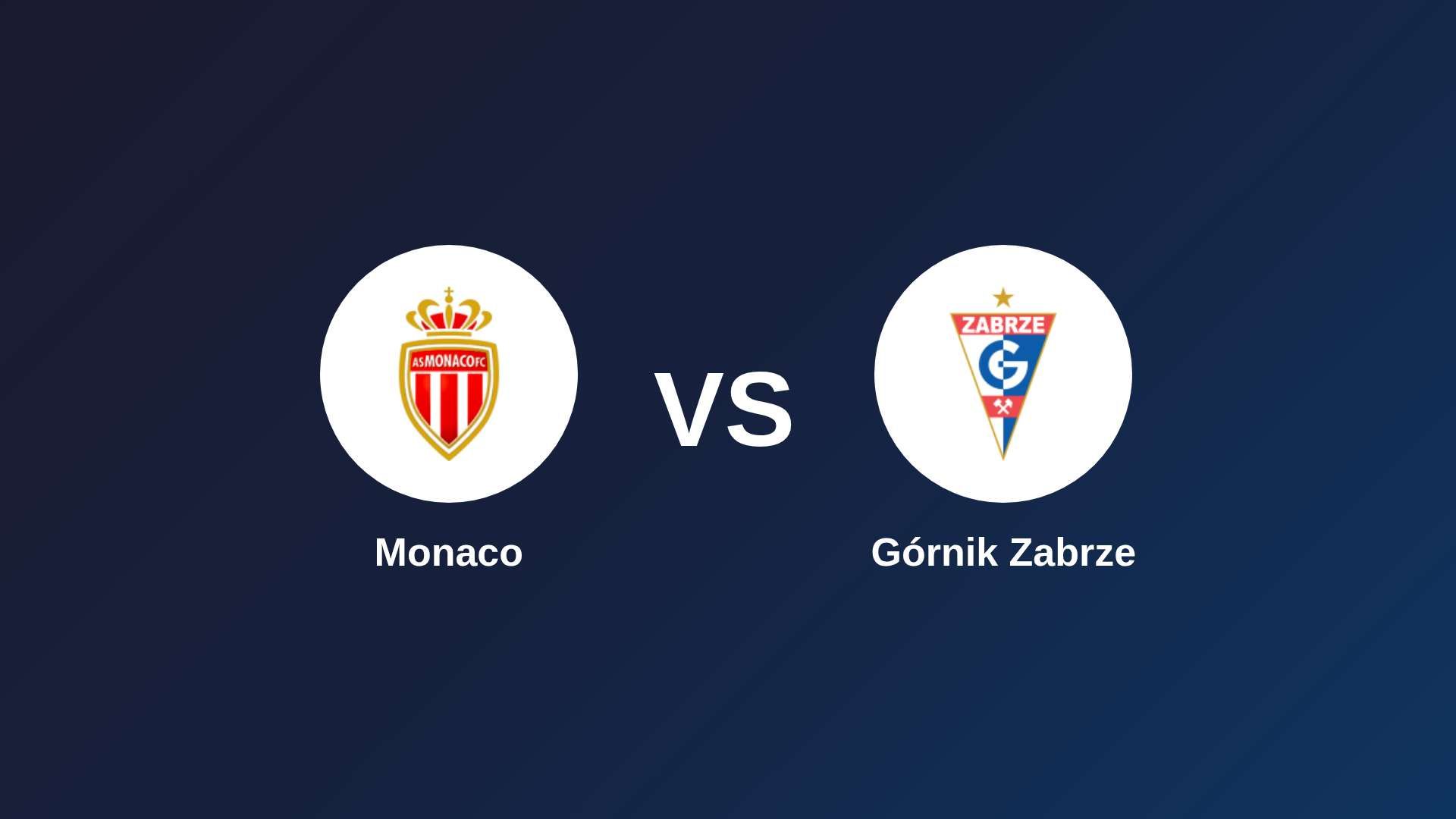 Monaco vs Górnik Zabrze
