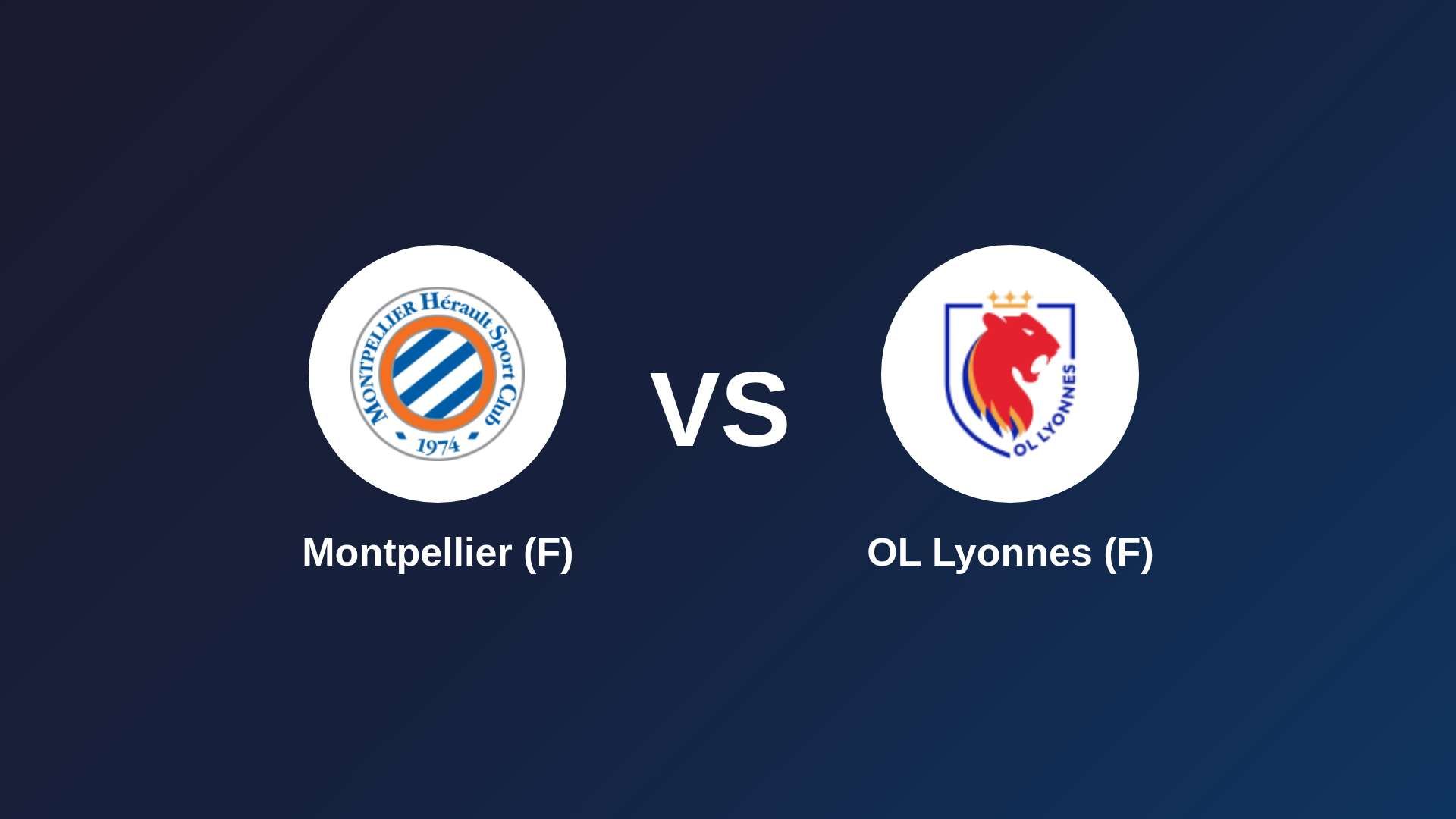 Montpellier (F) vs OL Lyonnes (F)