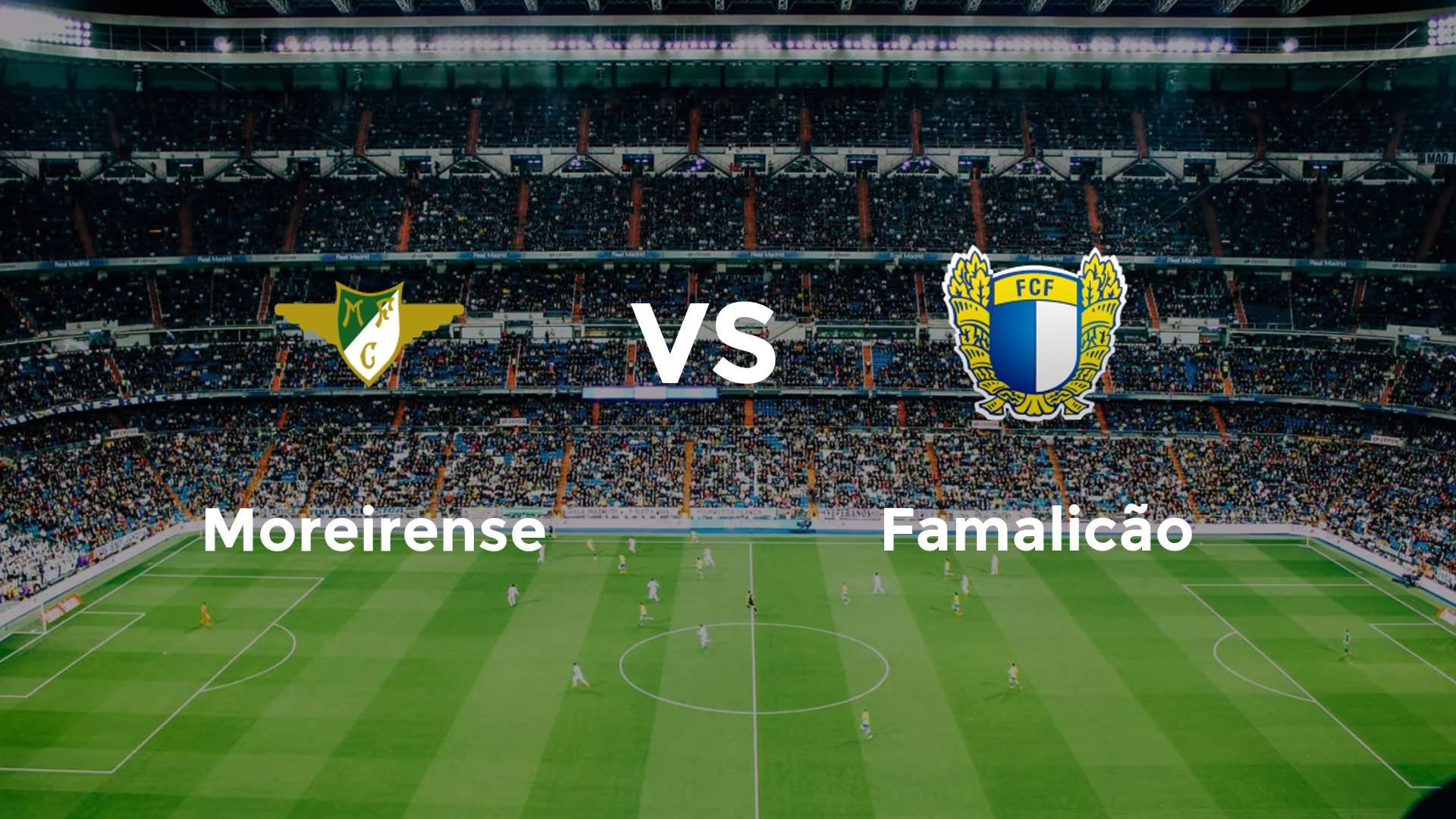 Moreirense vs Famalicão