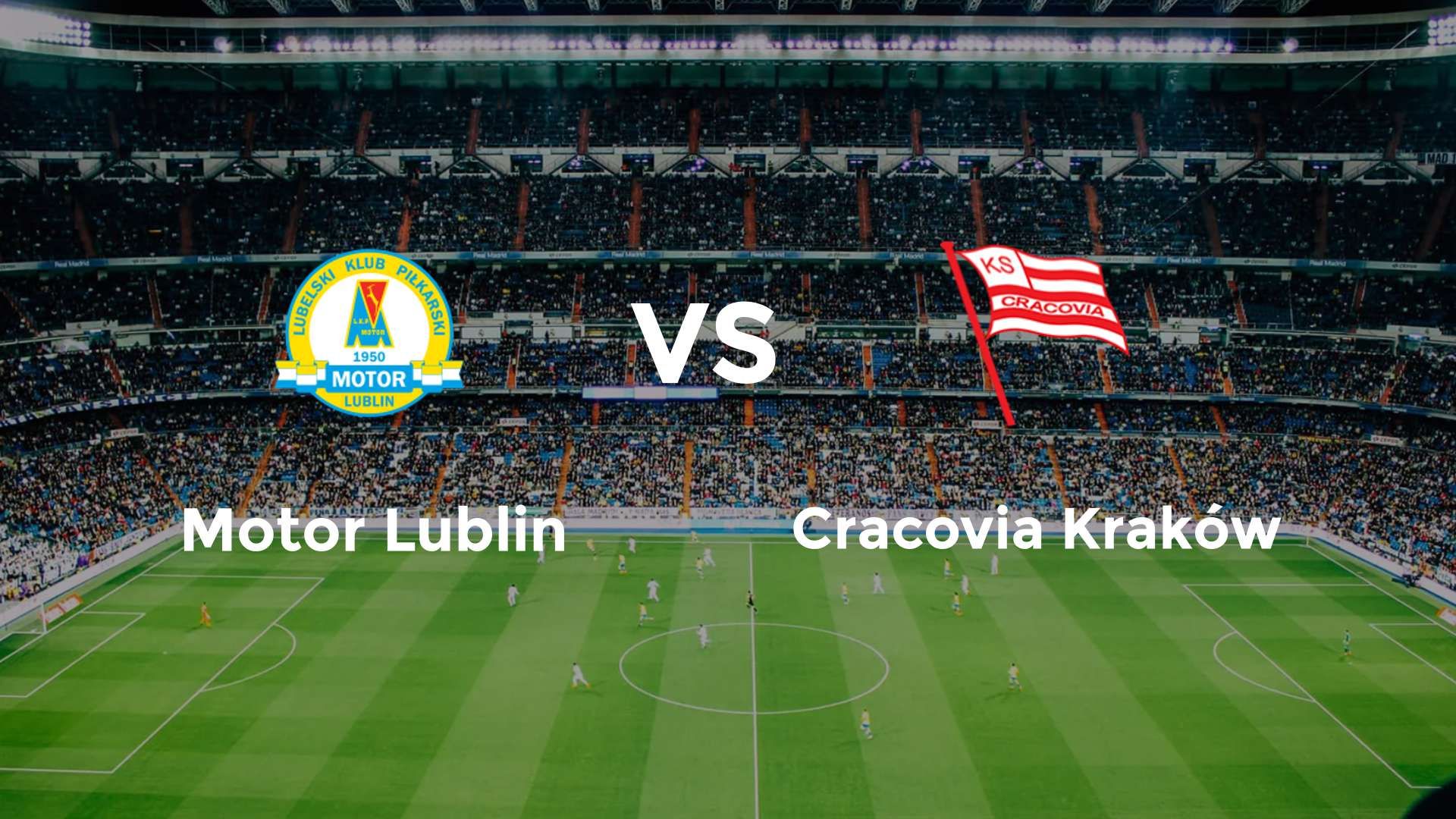 Motor Lublin vs Cracovia Kraków