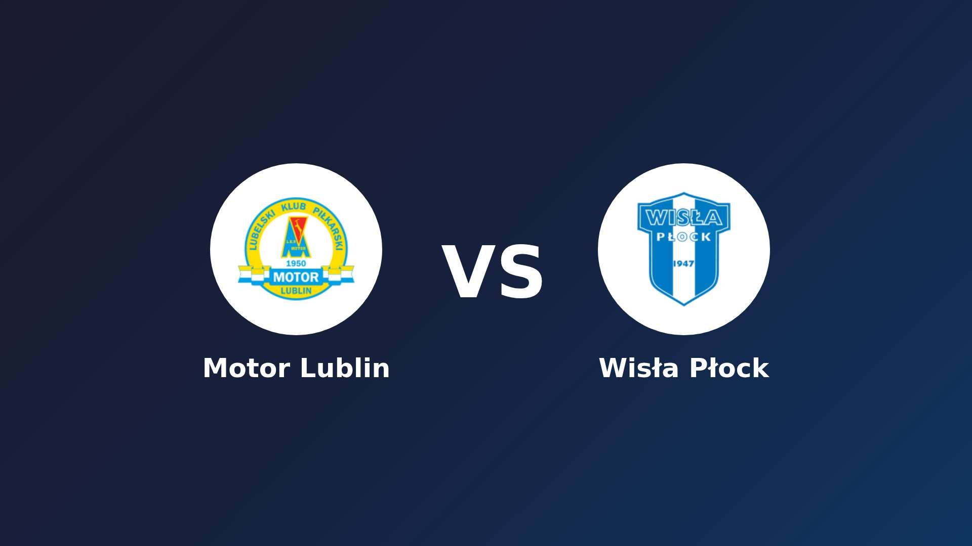 Motor Lublin vs (F)isła Płock