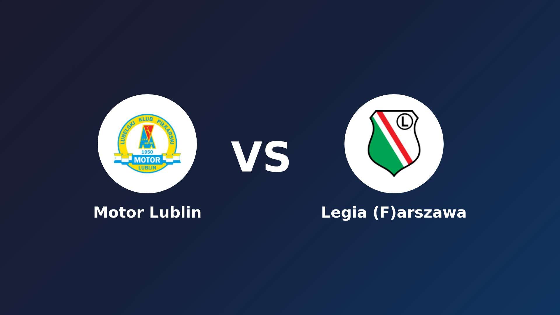 Motor Lublin vs Legia (F)arszawa