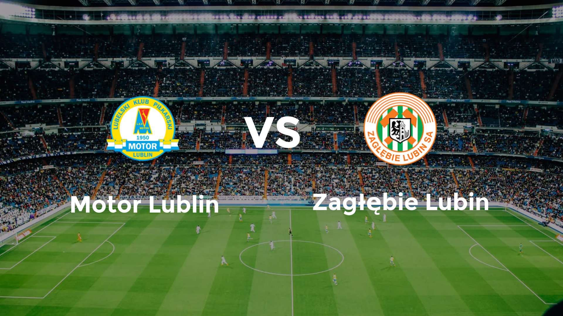 Motor Lublin vs Zagłębie Lubin