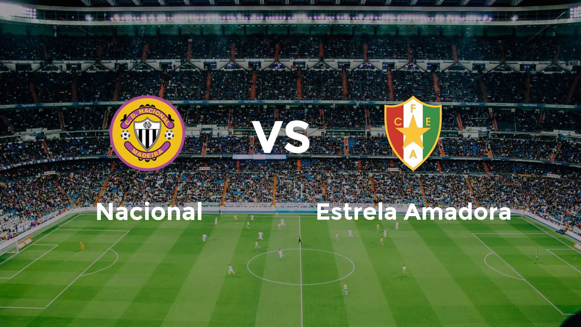 Nacional vs Estrela Amadora