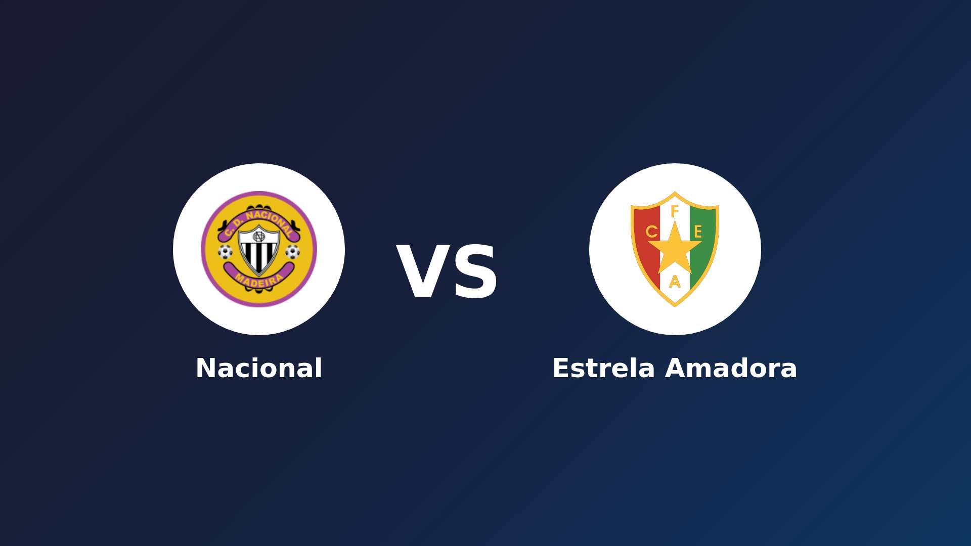 Nacional vs Estrela Amadora
