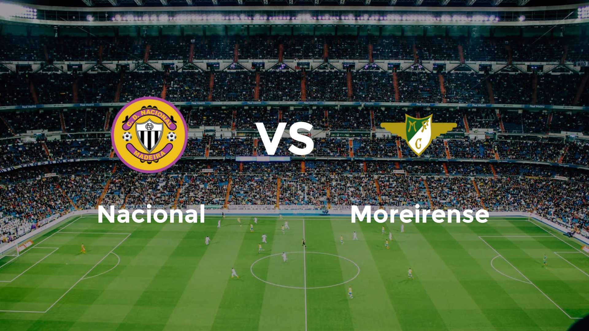 Nacional vs Moreirense