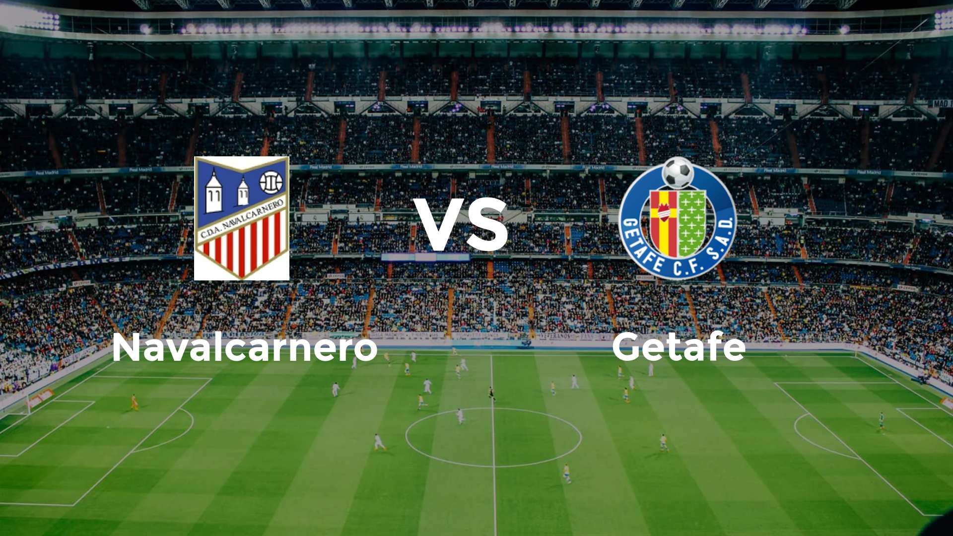 Navalcarnero vs Getafe