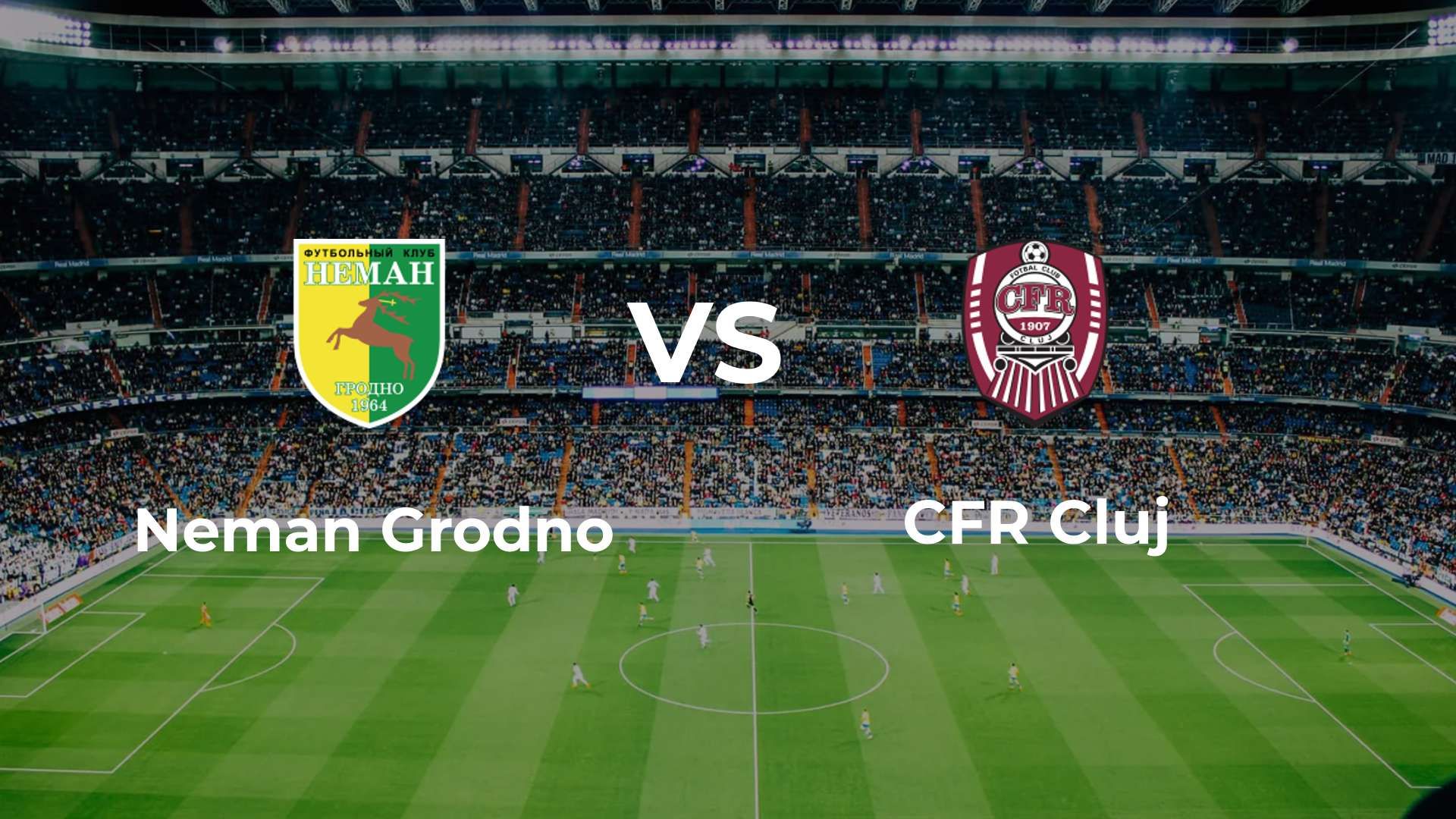 Neman Grodno vs CFR Cluj