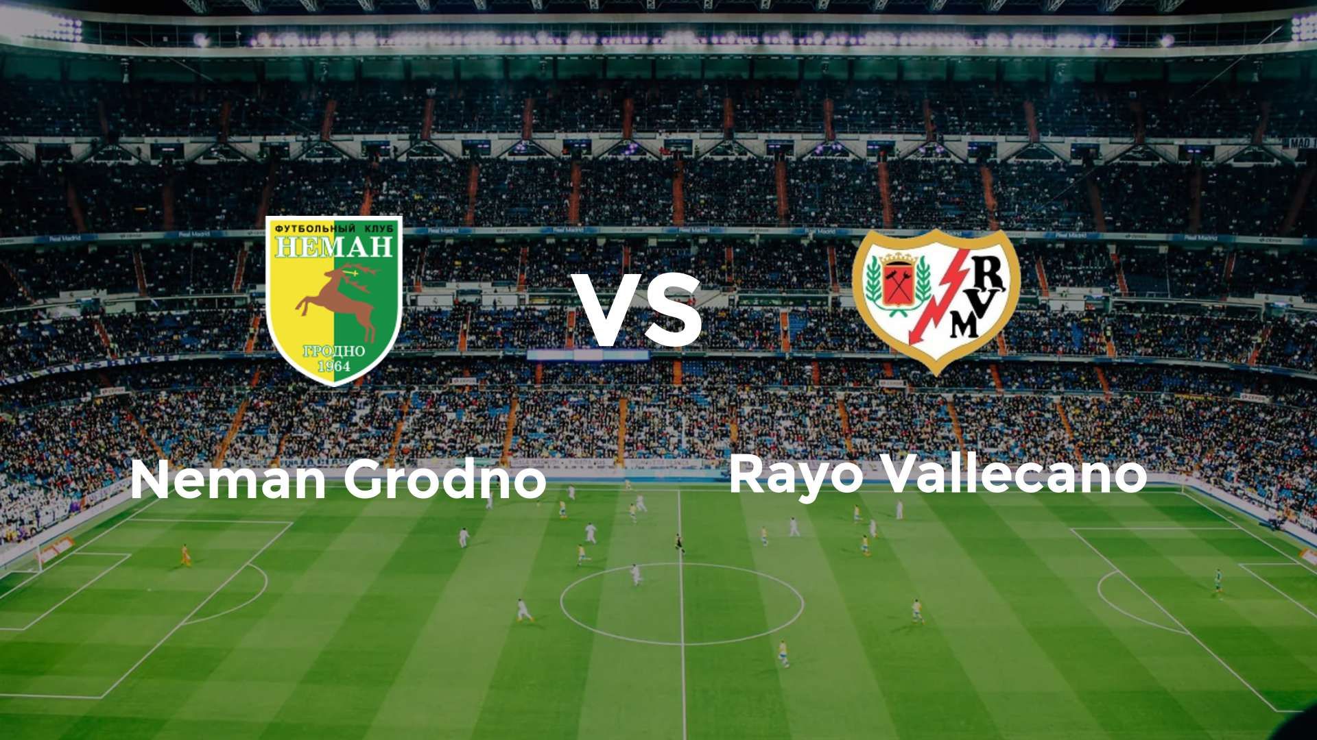Neman Grodno vs Rayo Vallecano