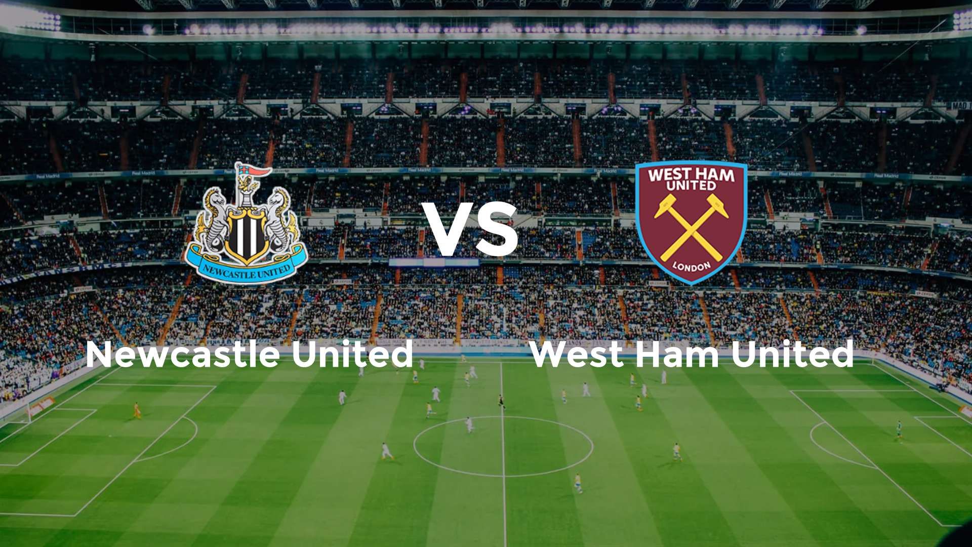 Newcastle United vs (F)est Ham United