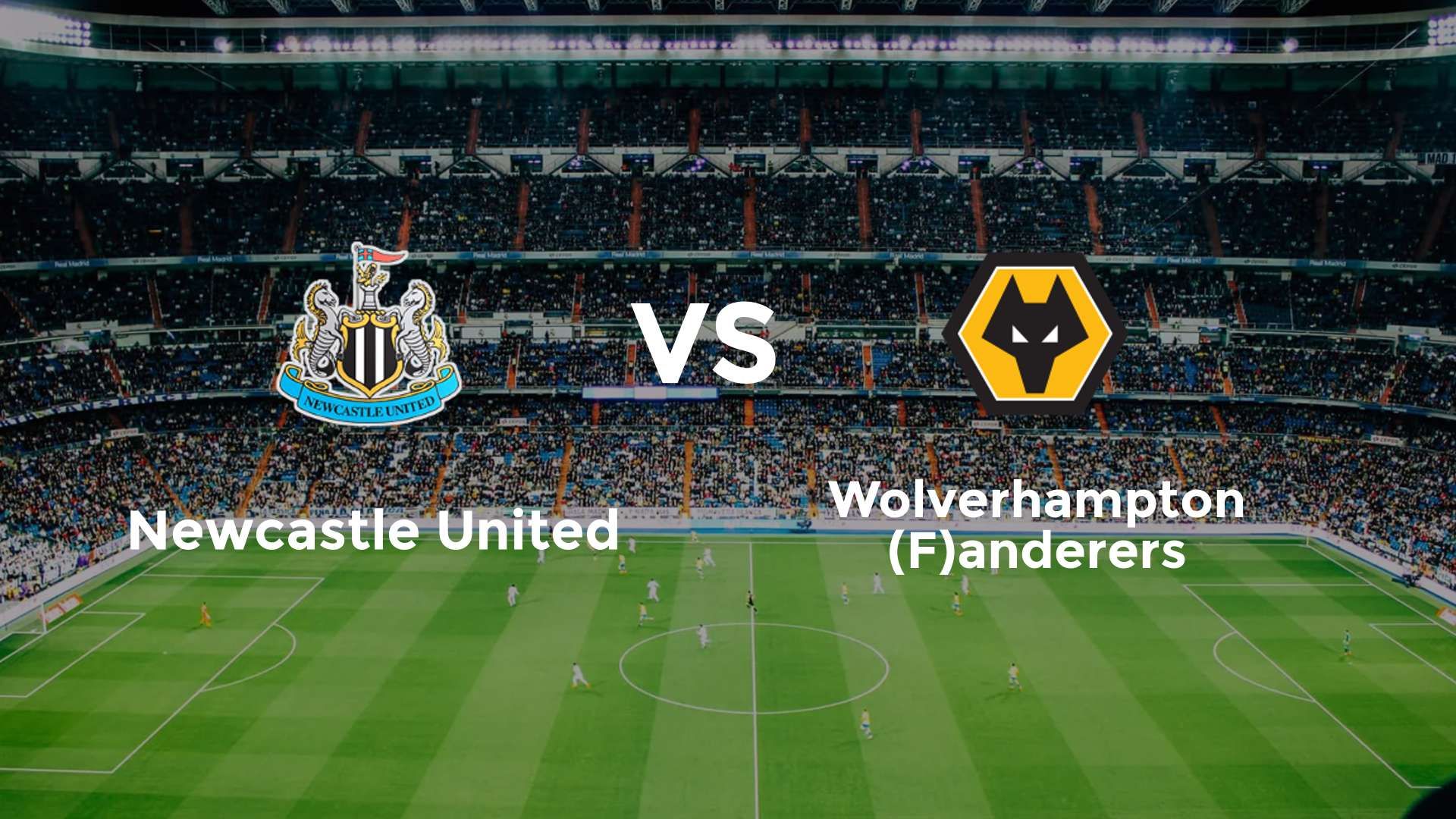 Newcastle United vs (F)olverhampton (F)anderers